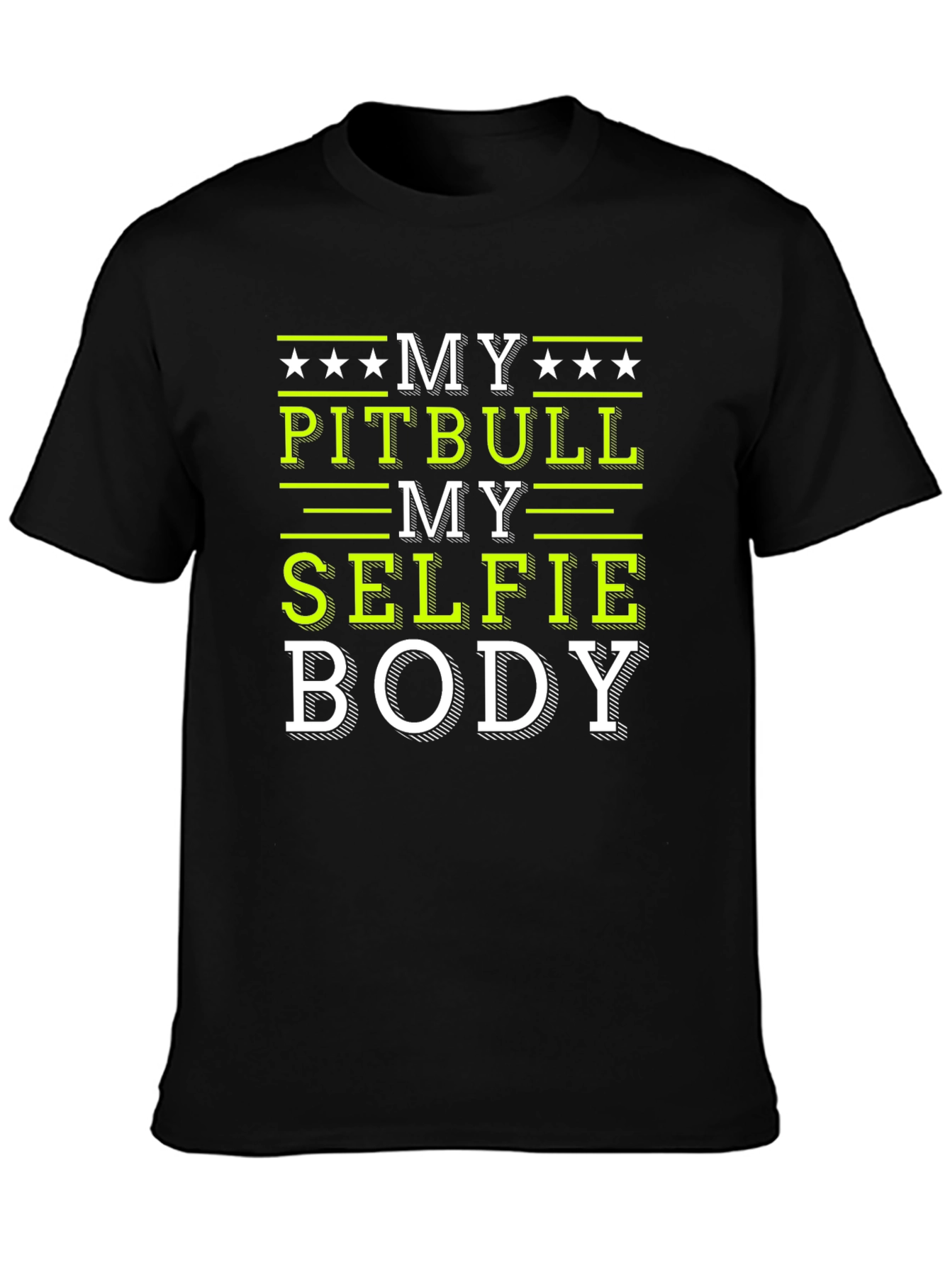 My Pitbull My Selfie My Body T-Shirt