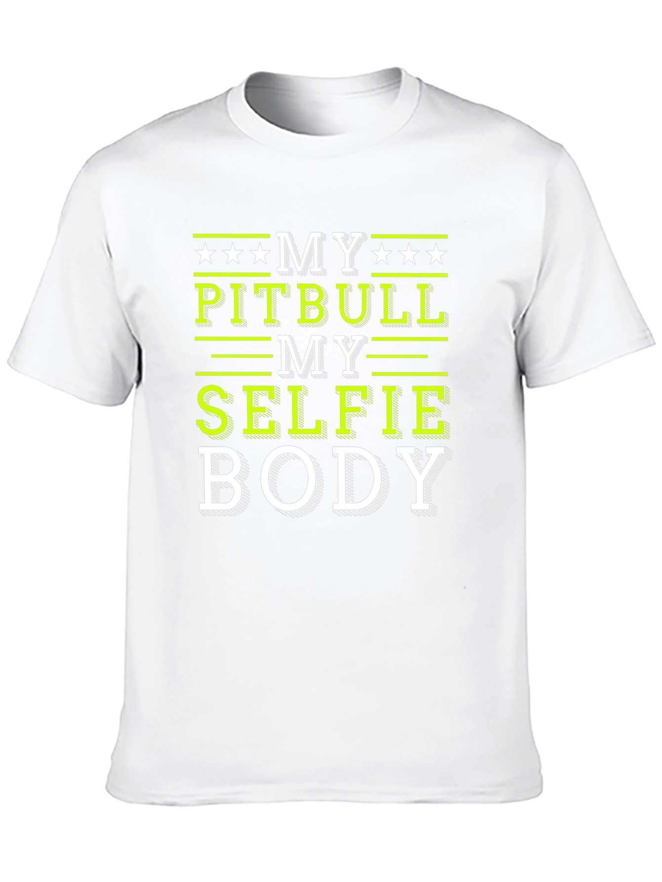 My Pitbull My Selfie My Body T-Shirt
