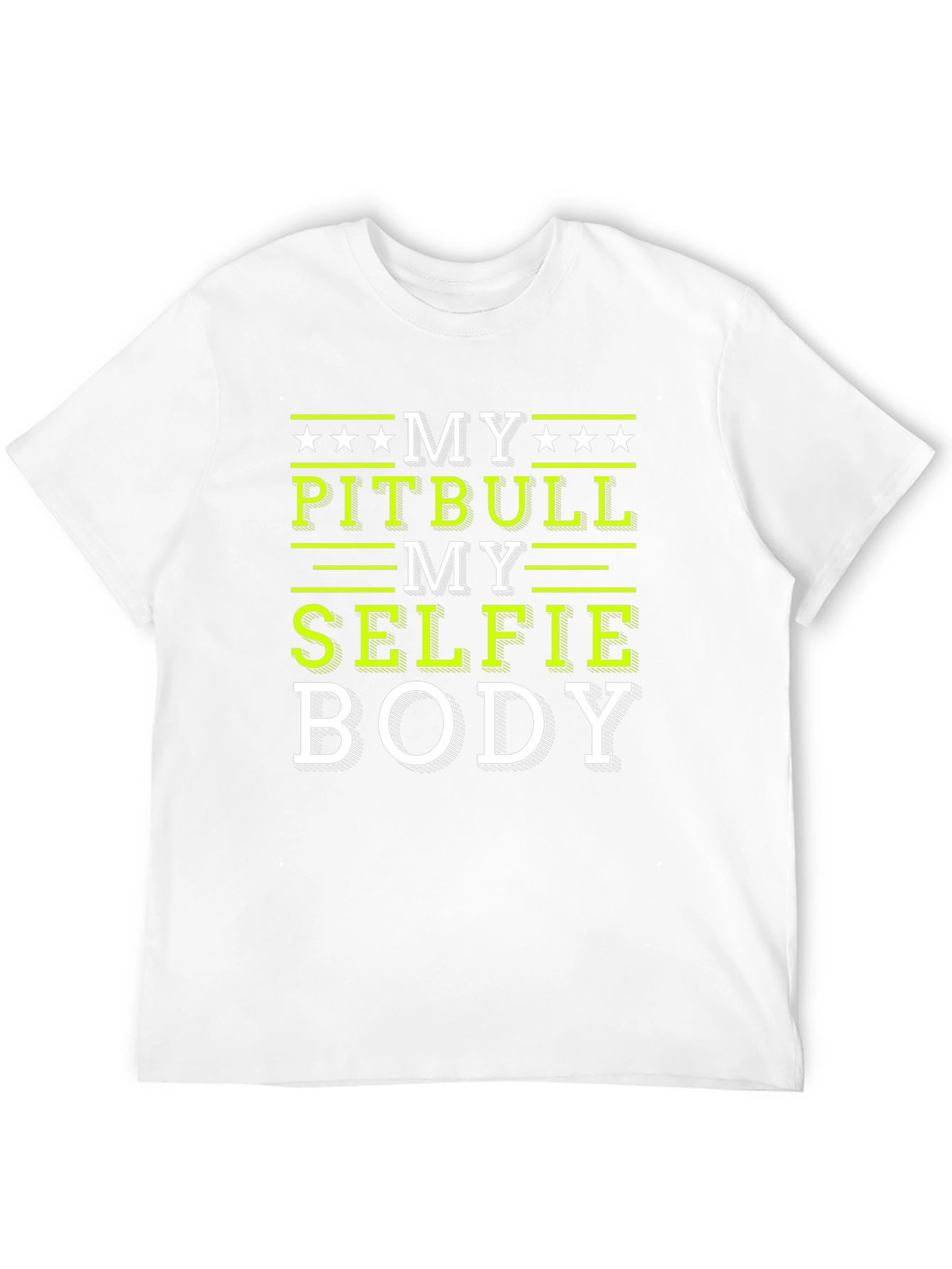 My Pitbull My Selfie My Body T-Shirt
