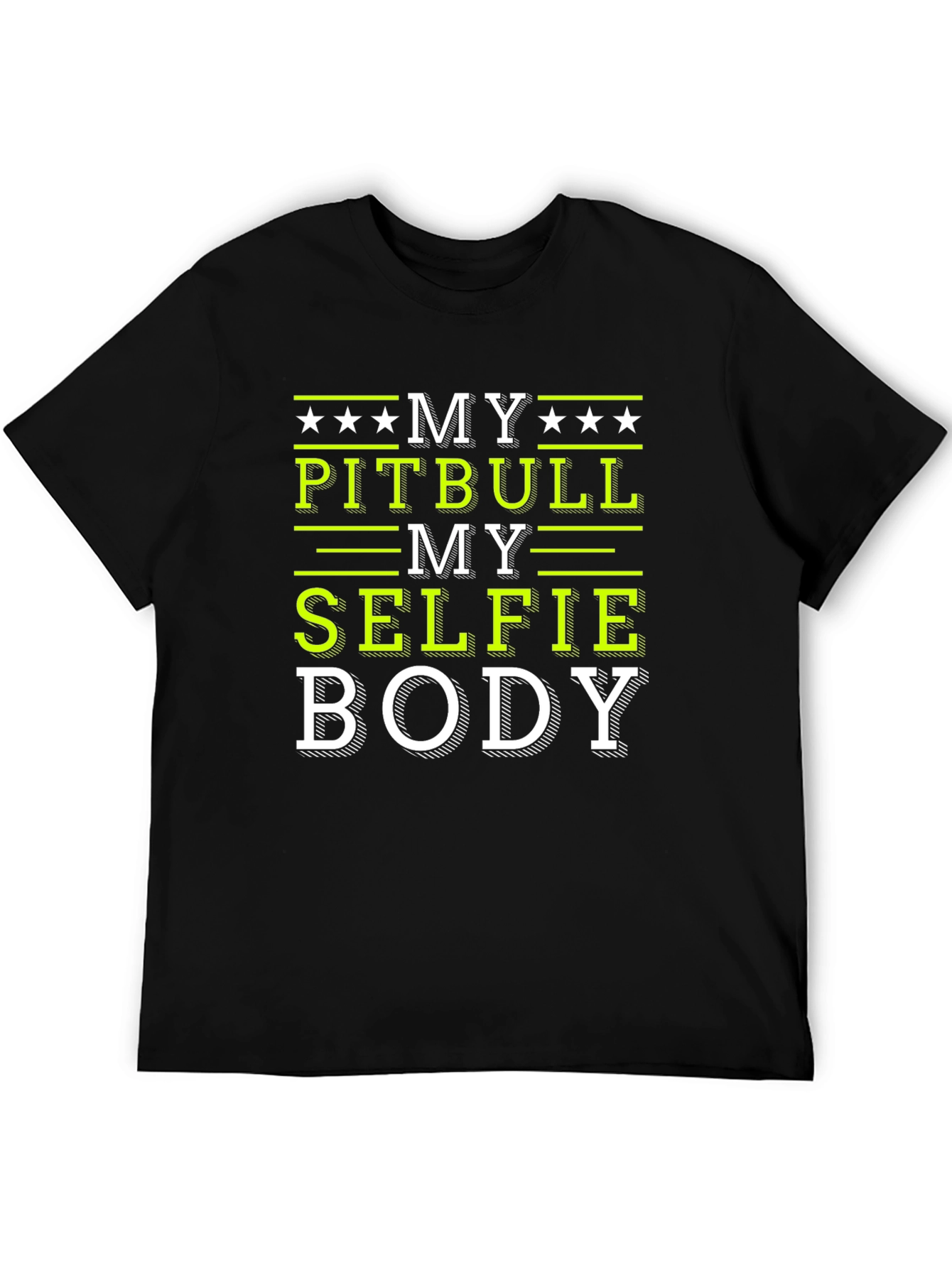 My Pitbull My Selfie My Body T-Shirt