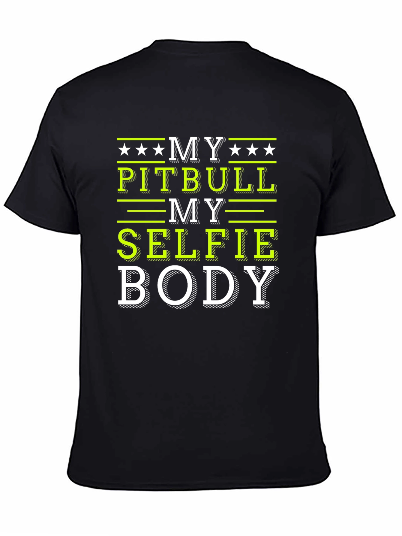 My Pitbull My Selfie My Body T-Shirt