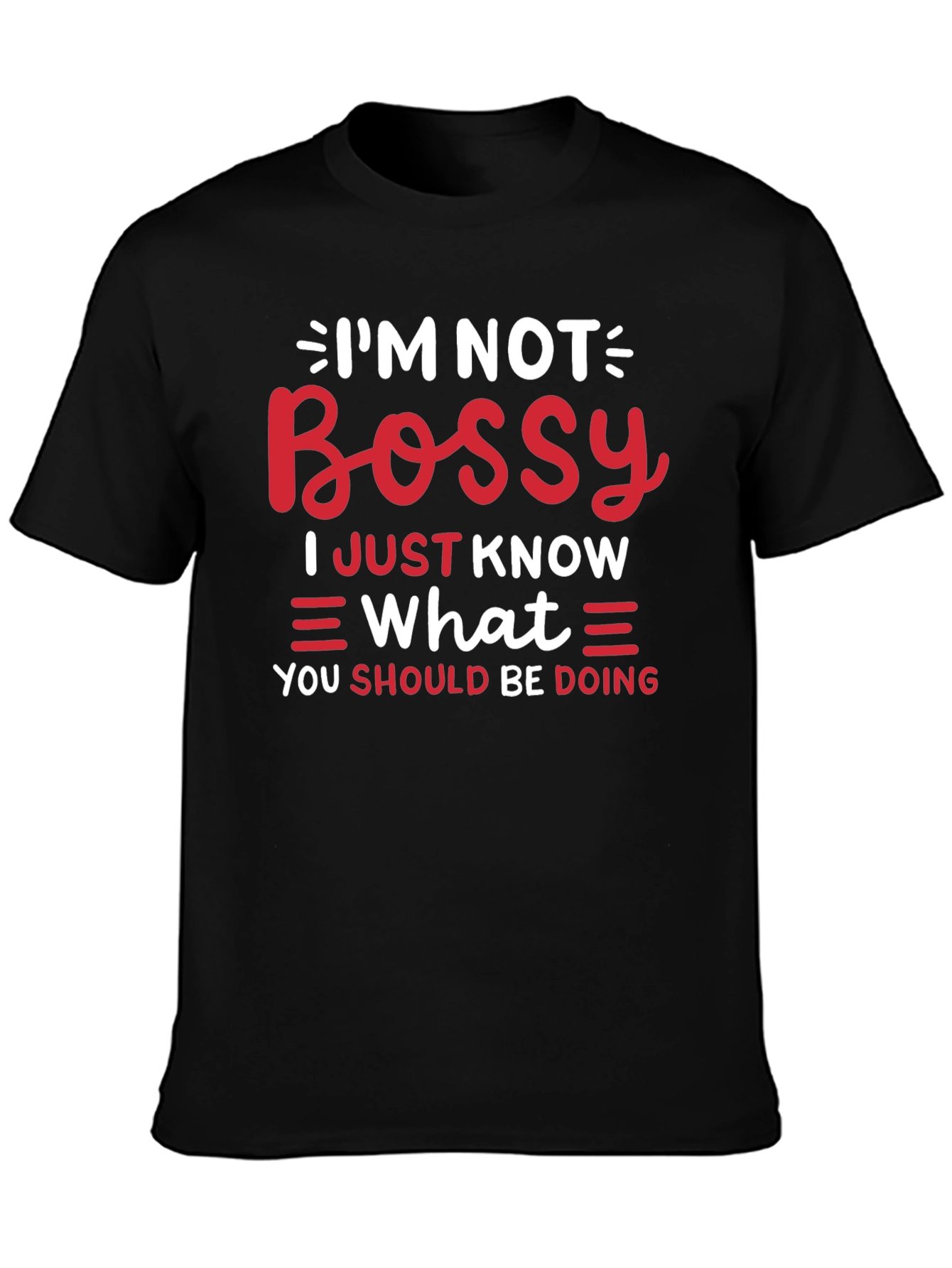 Funny Im Not Bossy Graphic Tee