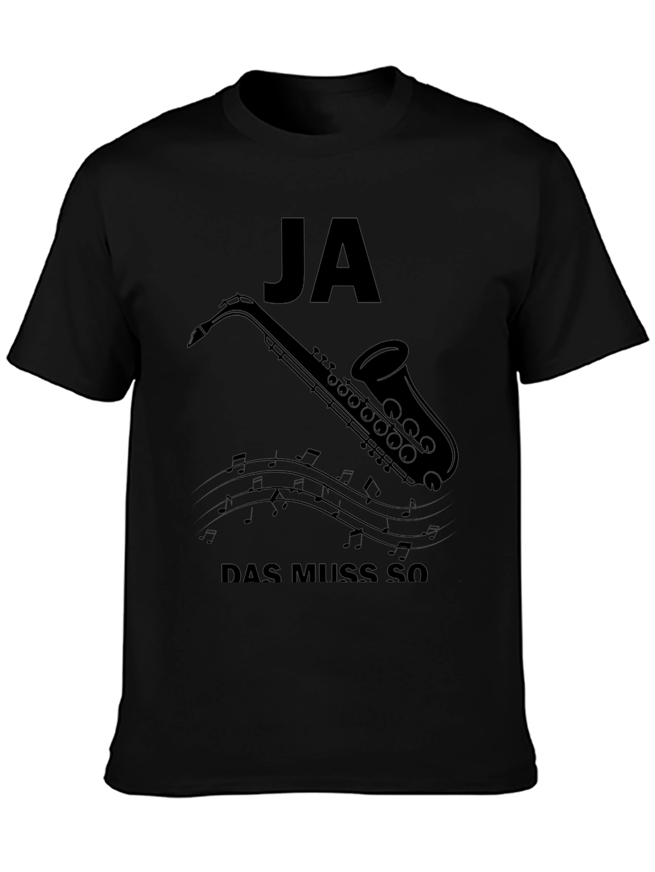 Ja Das Muss So Saxophone T-Shirt - Black