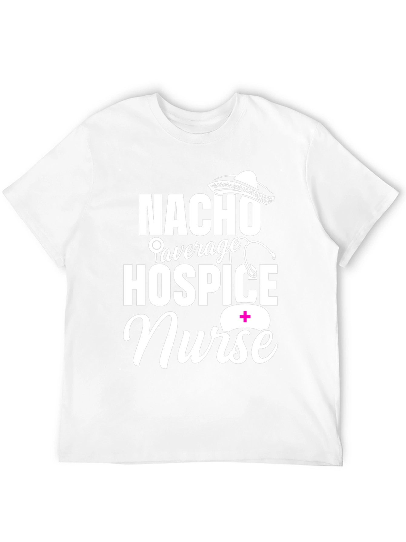 Nacho Average Hospice Nurse Graphic T-Shirt