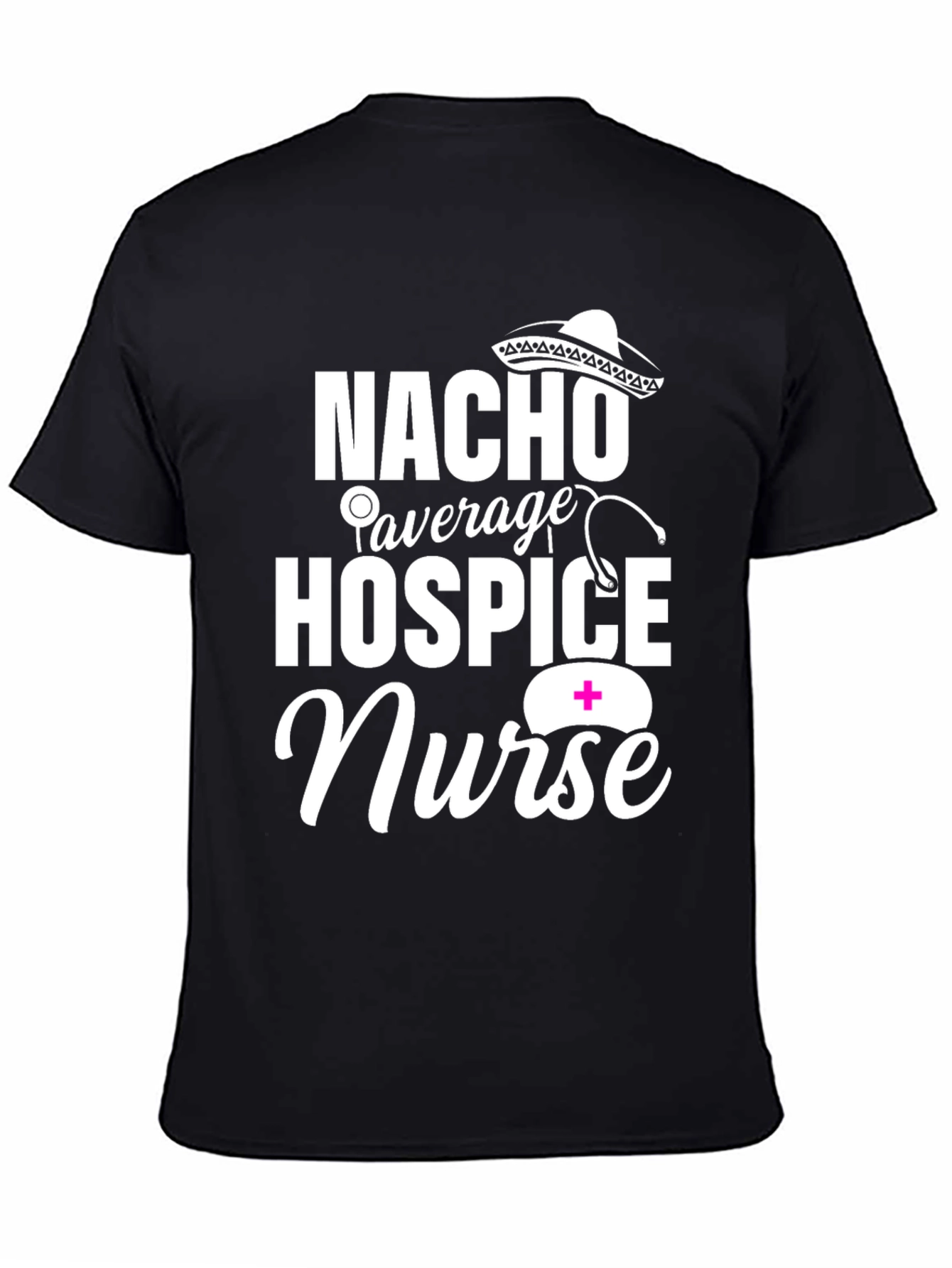 Nacho Average Hospice Nurse Graphic T-Shirt