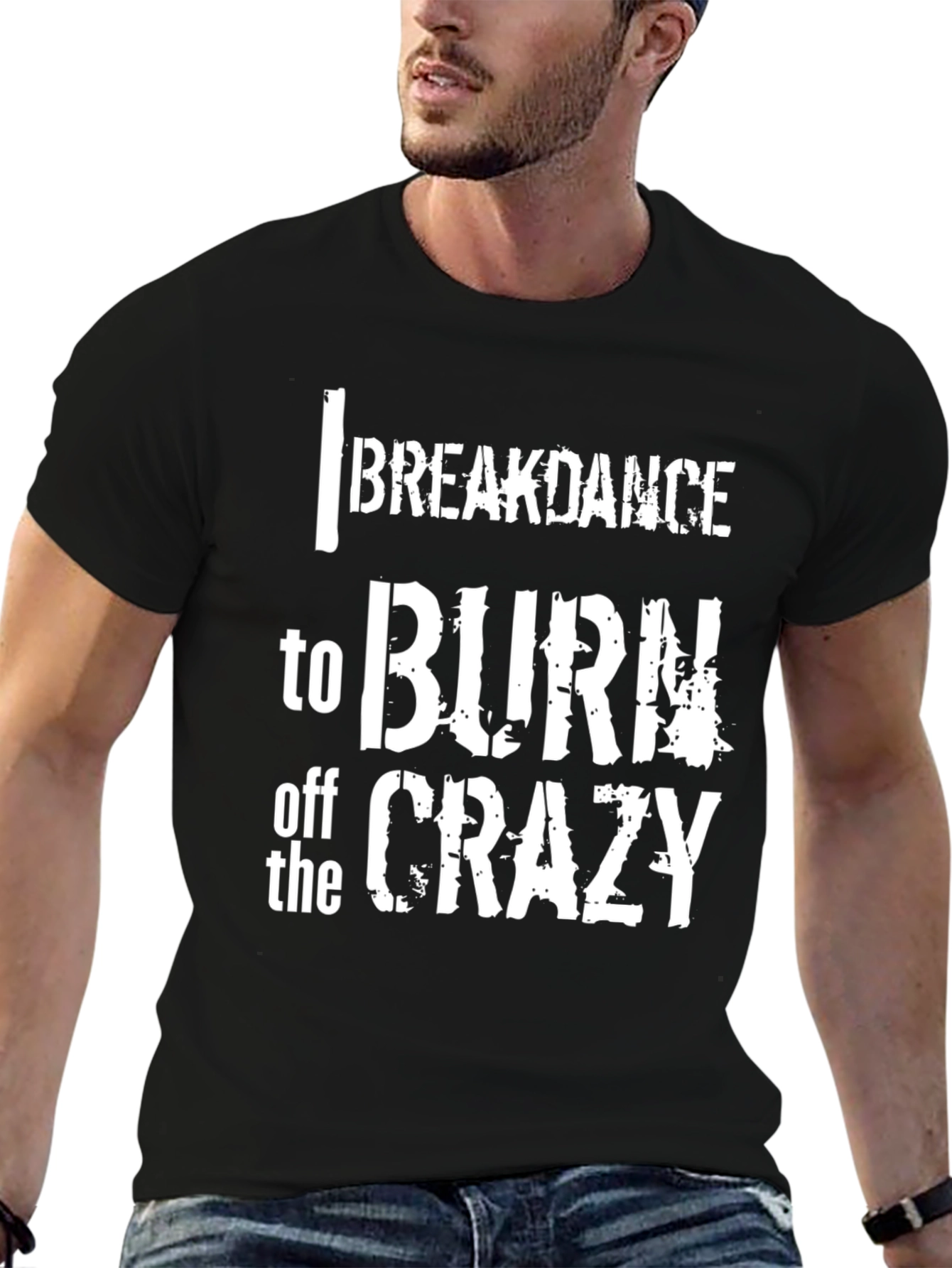 Breakdance to Burn Off Crazy Graphic Tee