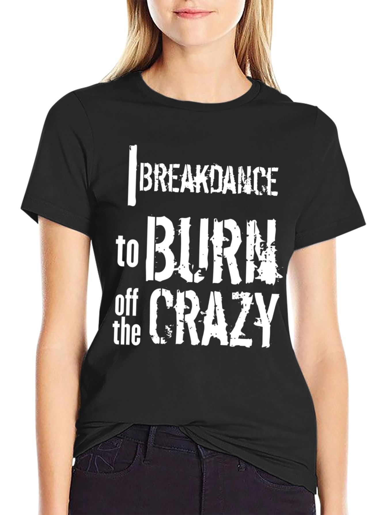 Breakdance to Burn Off Crazy Graphic Tee