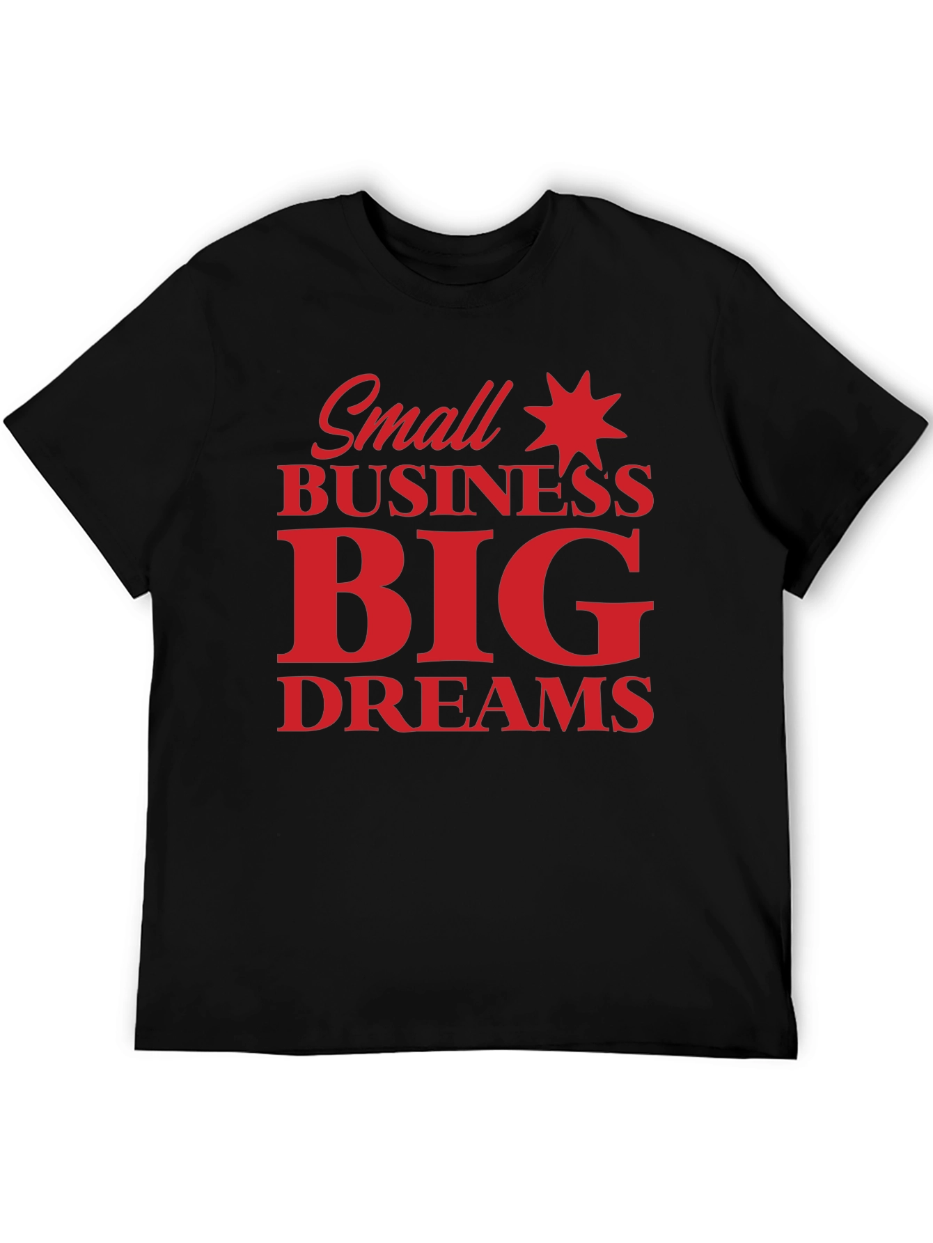Small Business Big Dreams Graphic Tee