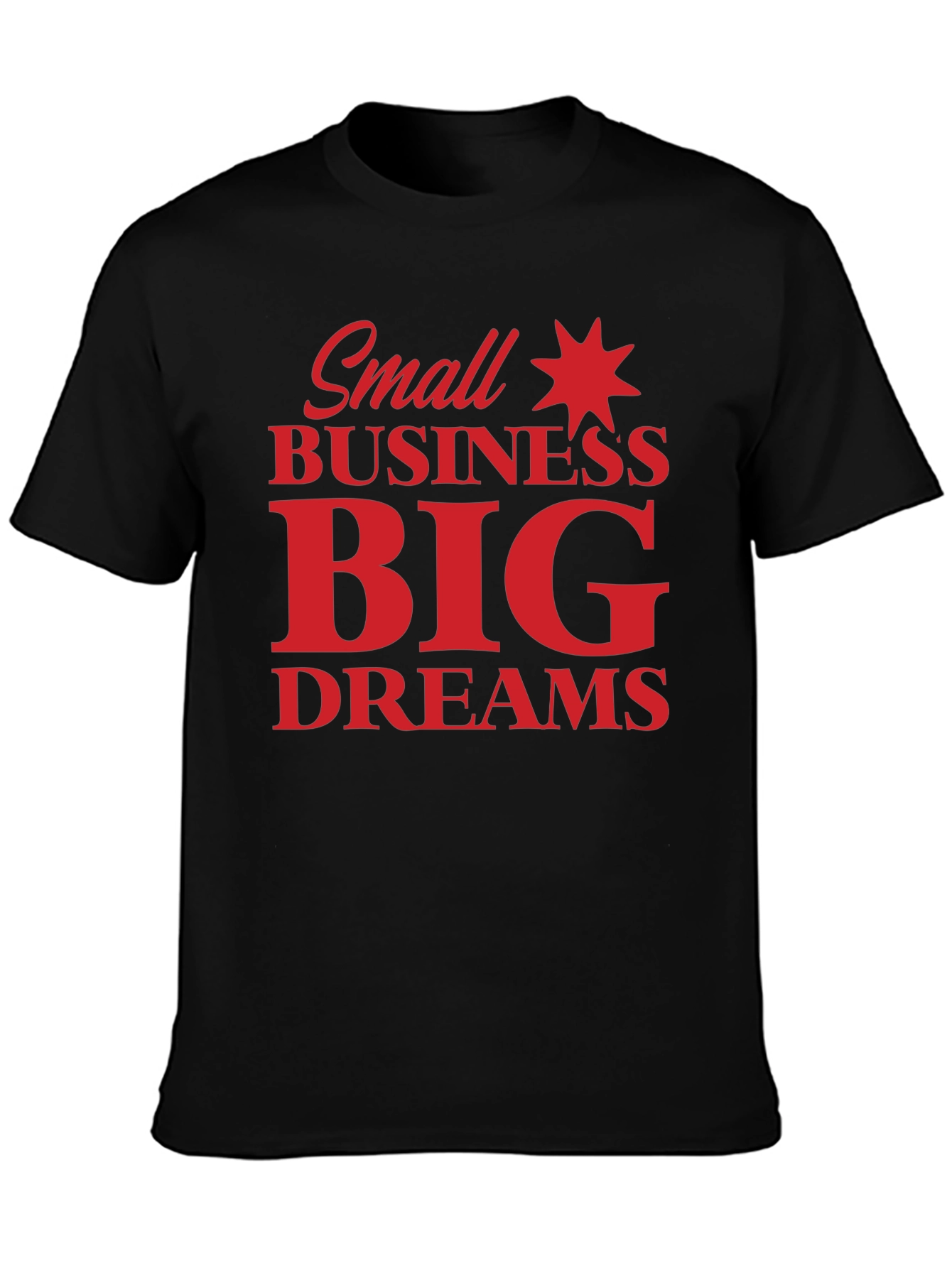 Small Business Big Dreams Graphic Tee