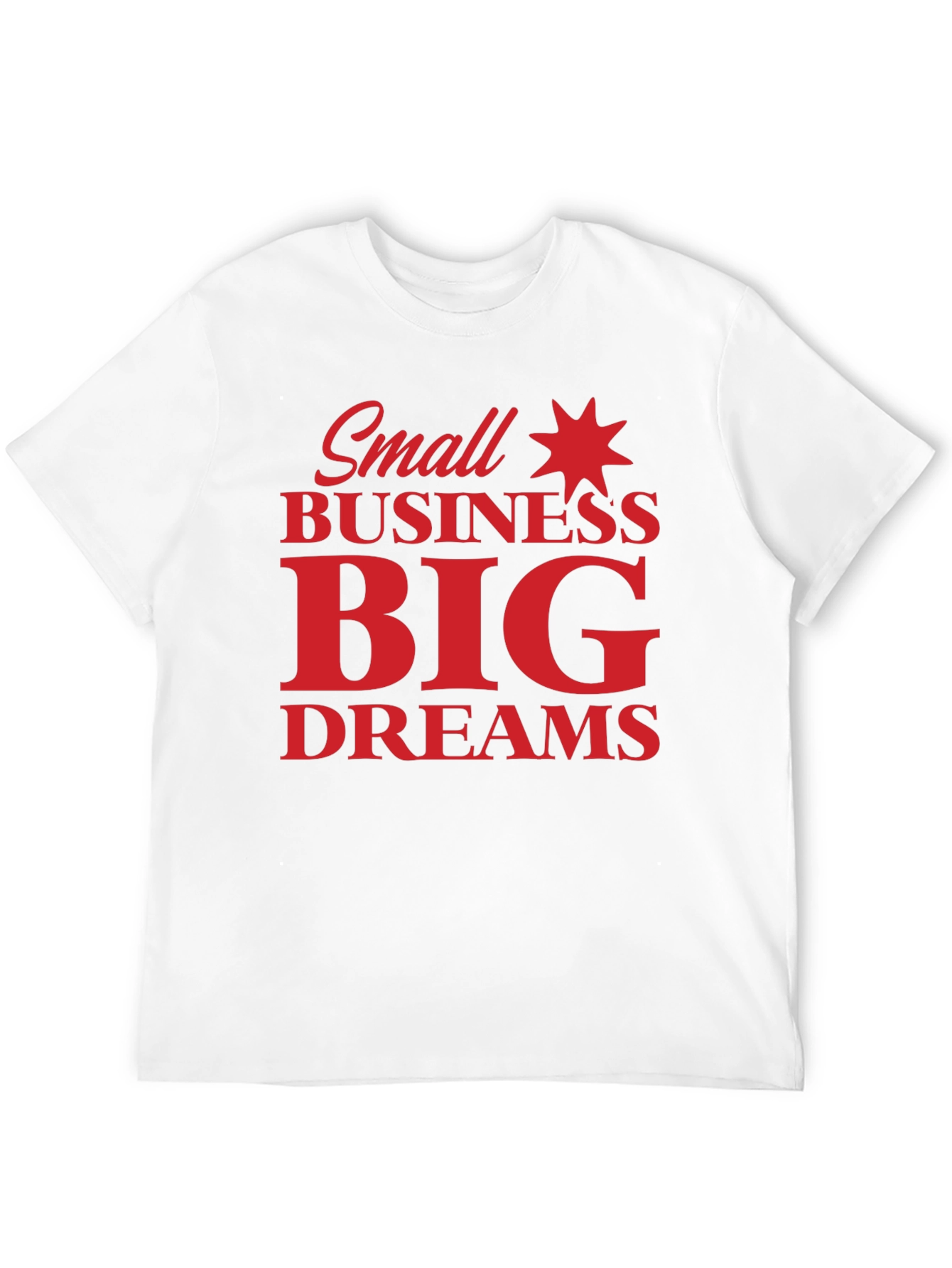 Small Business Big Dreams Graphic Tee
