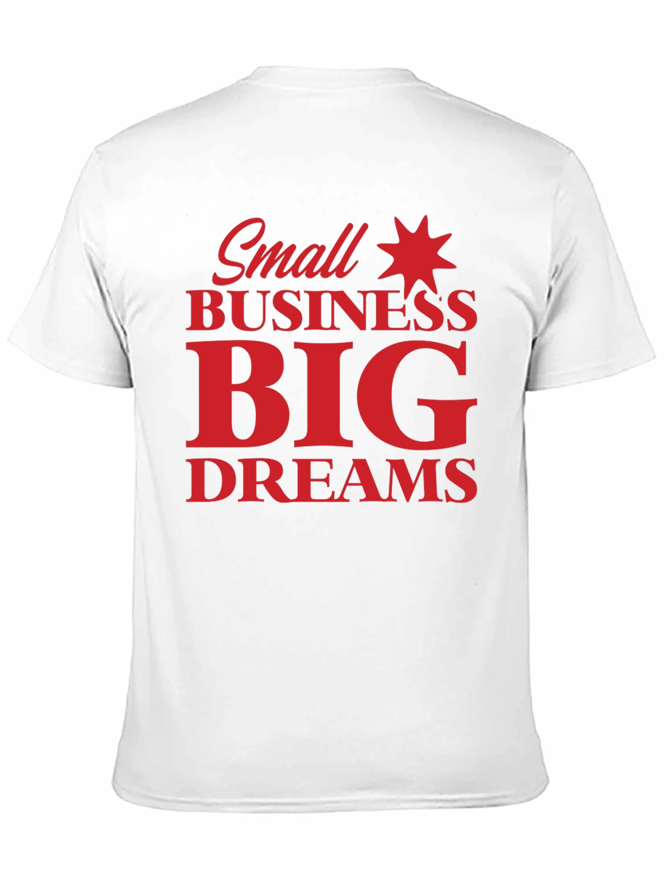Small Business Big Dreams Graphic Tee