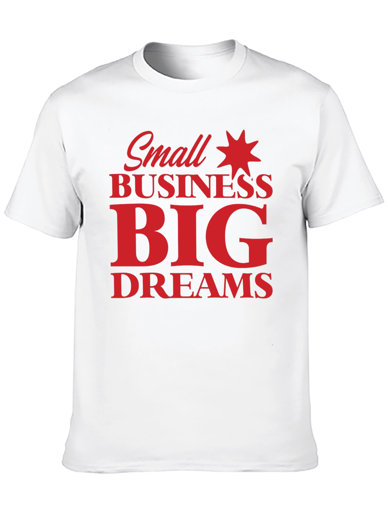 Small Business Big Dreams Graphic Tee