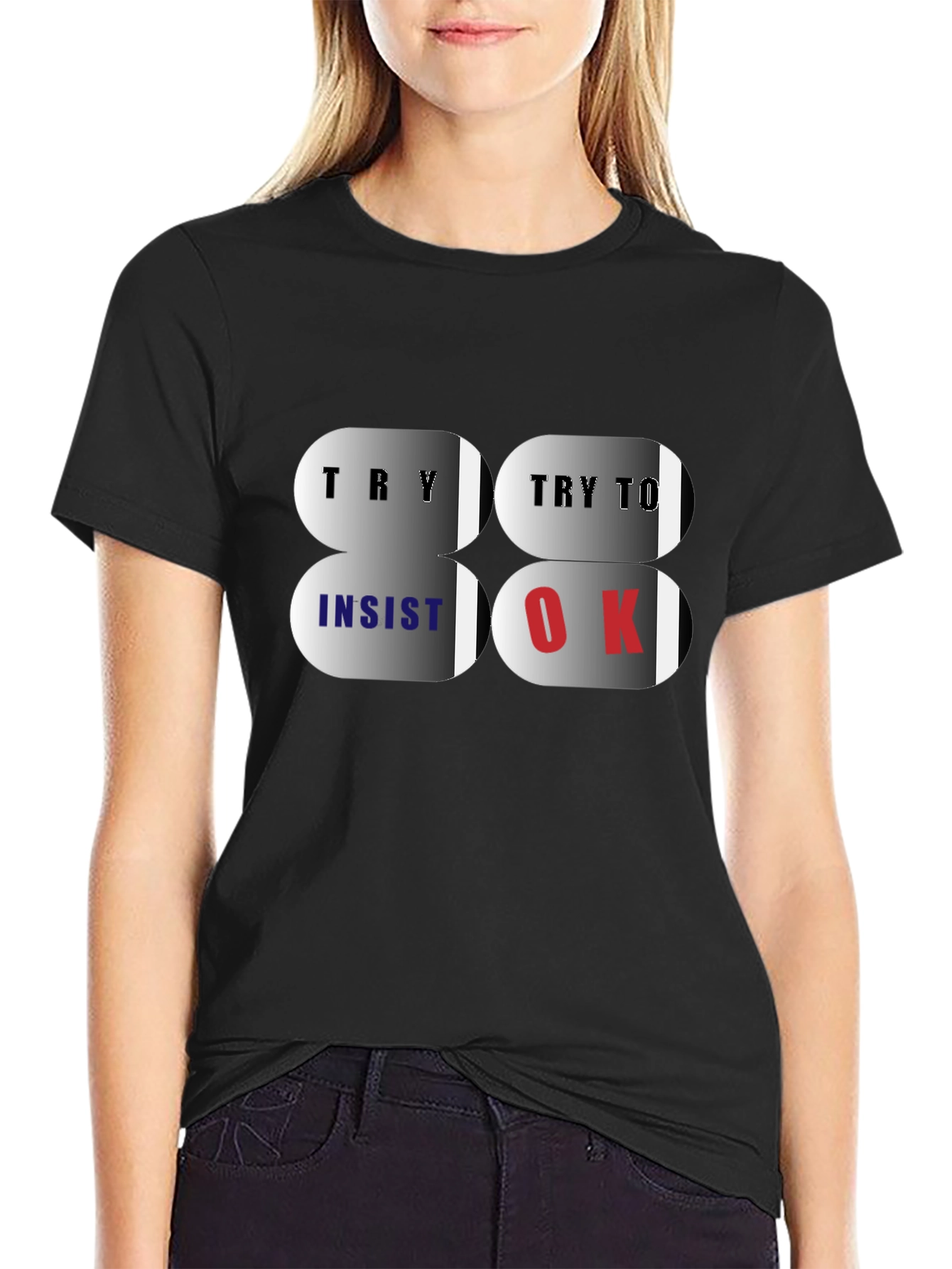 Try Insist OK T-Shirt - Premium Cotton Blend