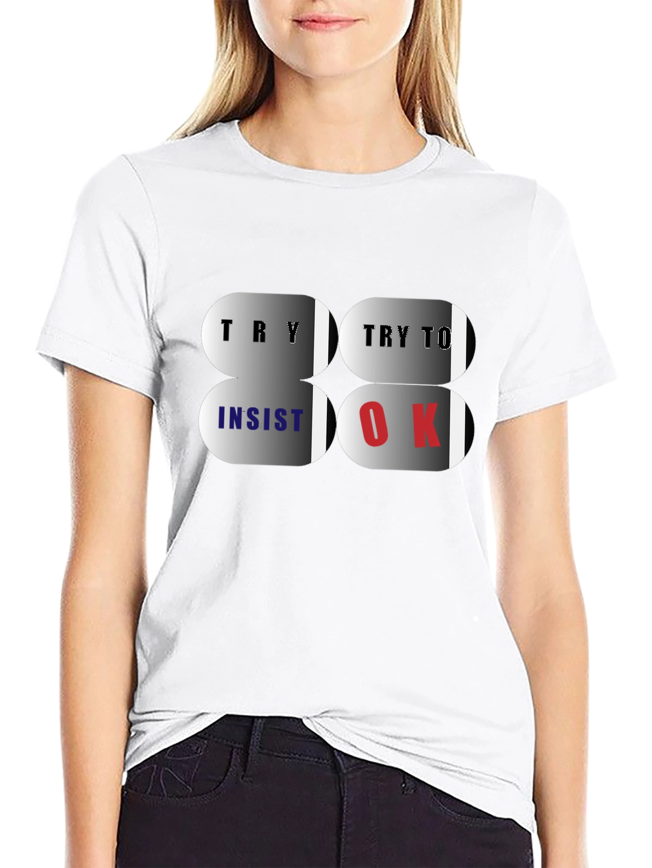 Try Insist OK T-Shirt - Premium Cotton Blend