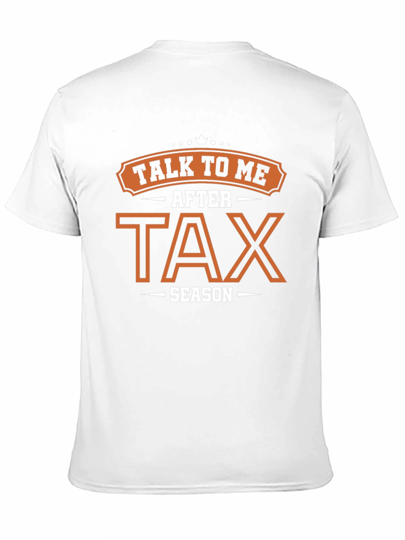 Talk To Me After Tax Season Graphic T-Shirt