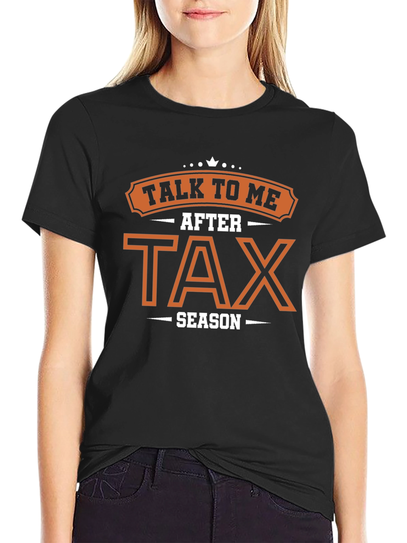 Talk To Me After Tax Season Graphic T-Shirt