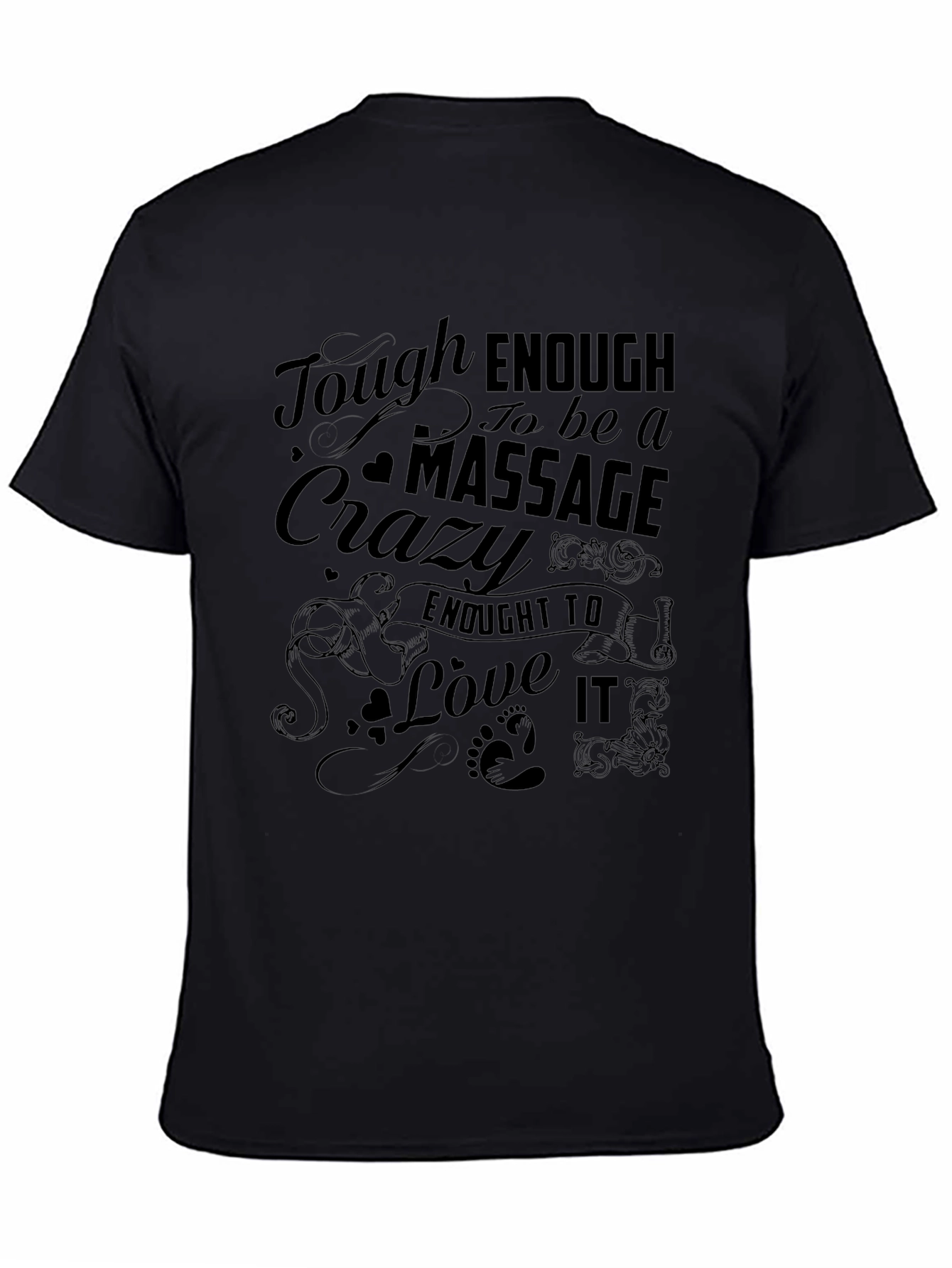 Tough Enough Massage Crazy Love It Black T-Shirt