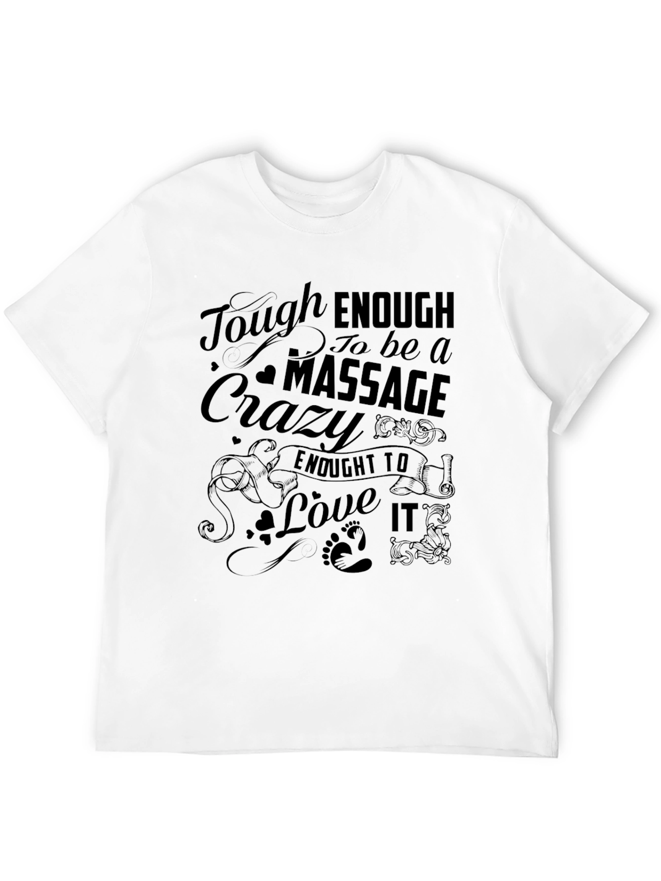 Tough Enough Massage Crazy Love It Black T-Shirt