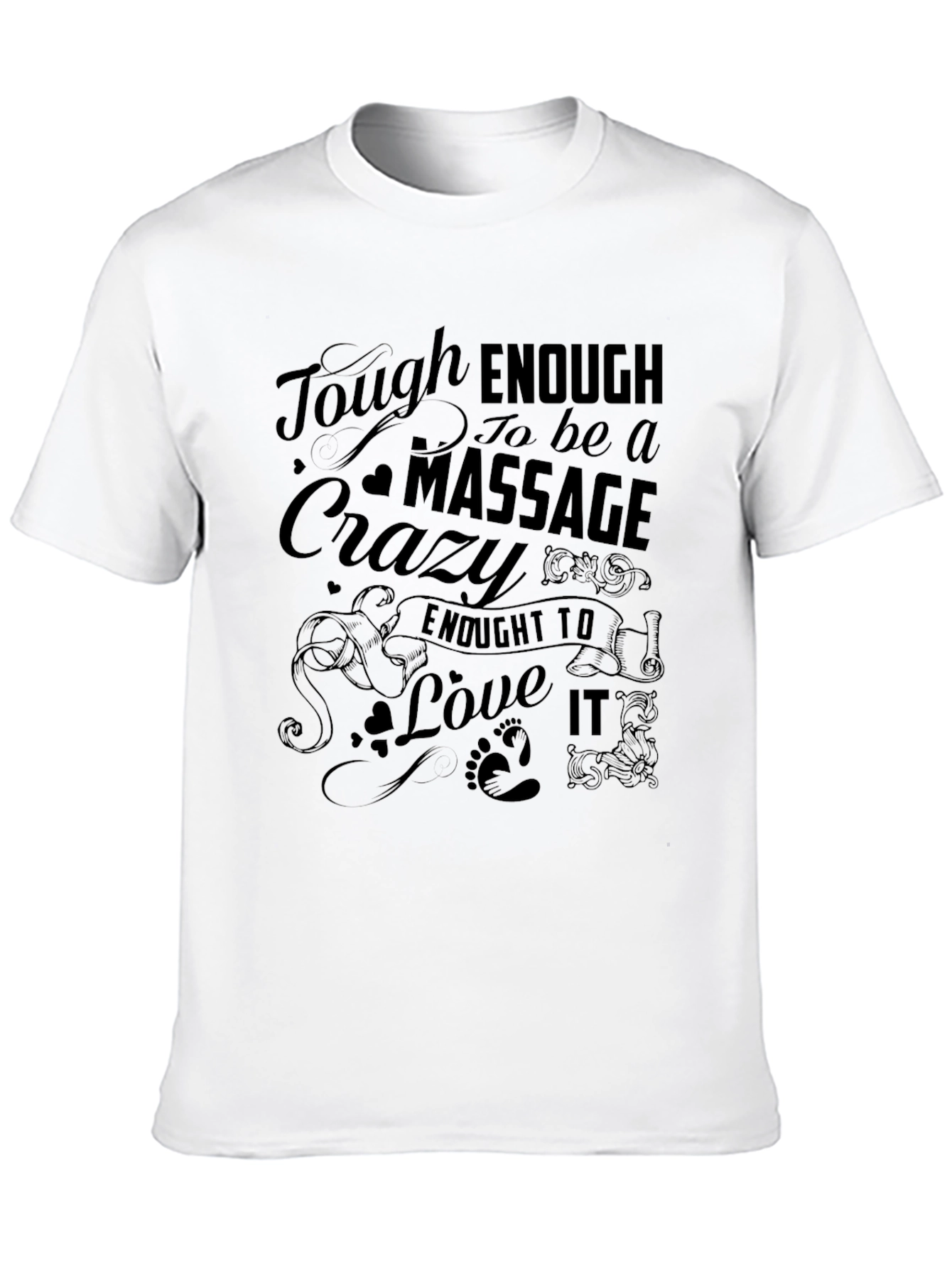 Tough Enough Massage Crazy Love It Black T-Shirt