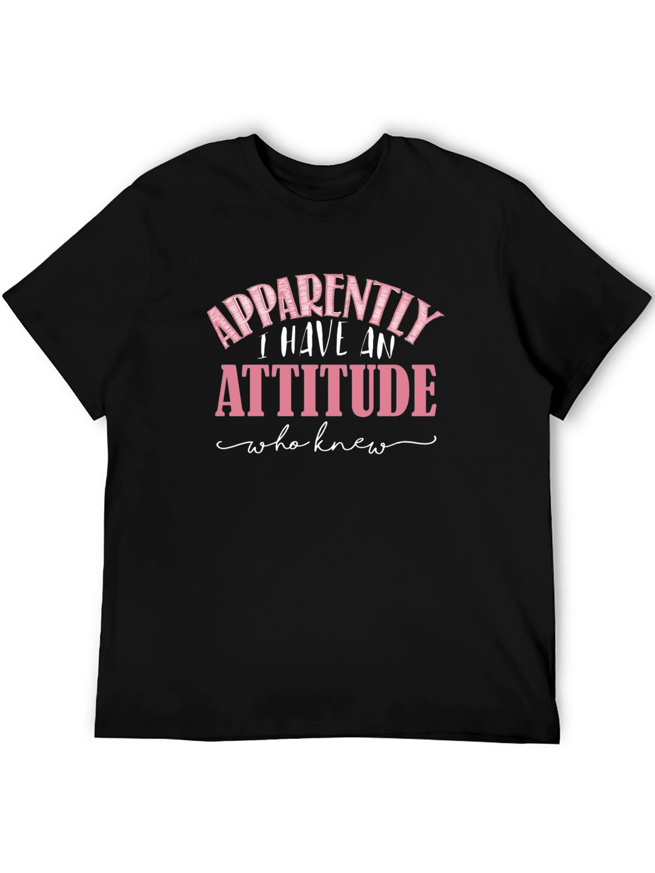 Apparently I Have An Attitude Funny Sarcastic T-Shirt