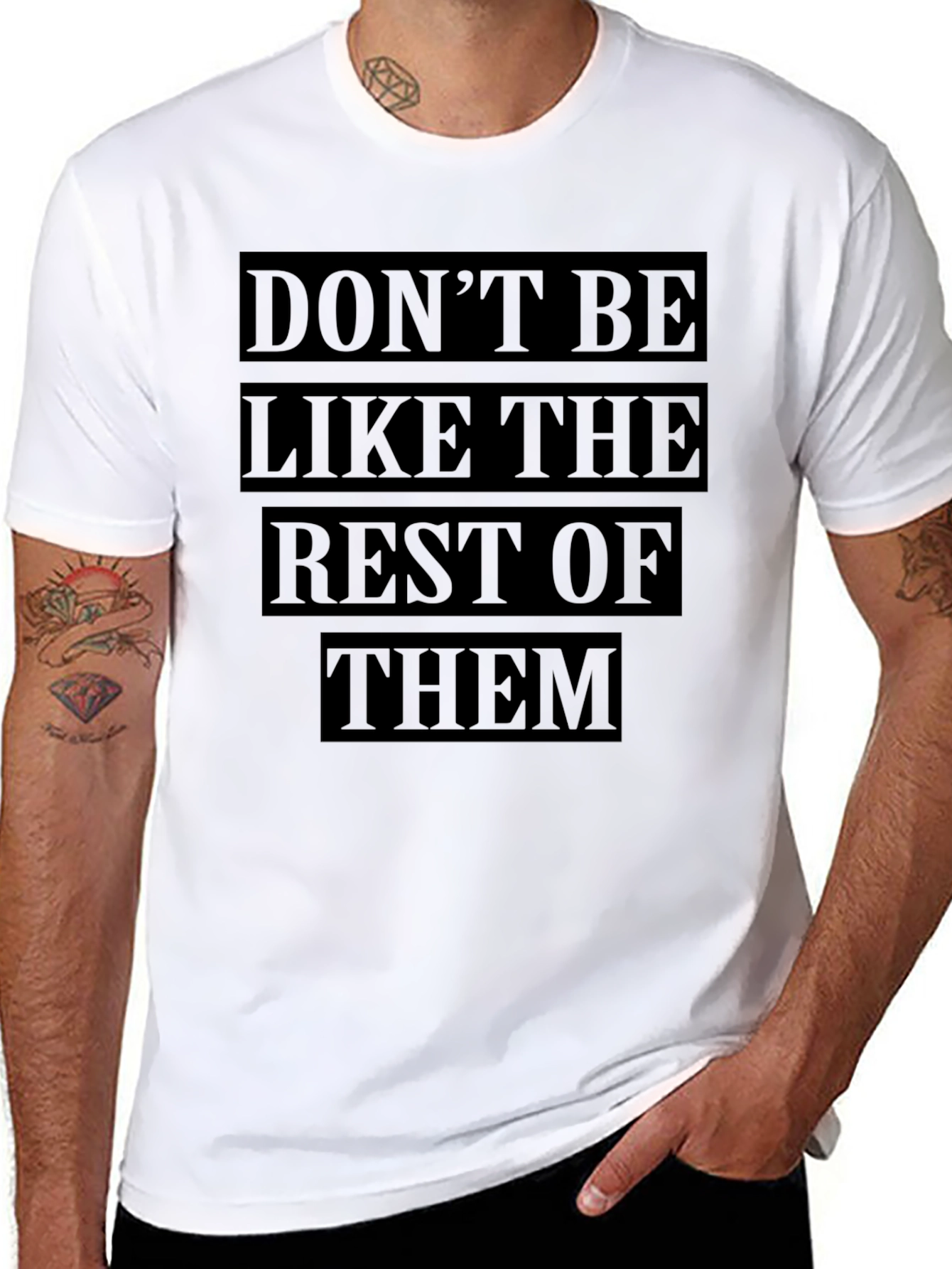 Dont Be Like The Rest T-Shirt