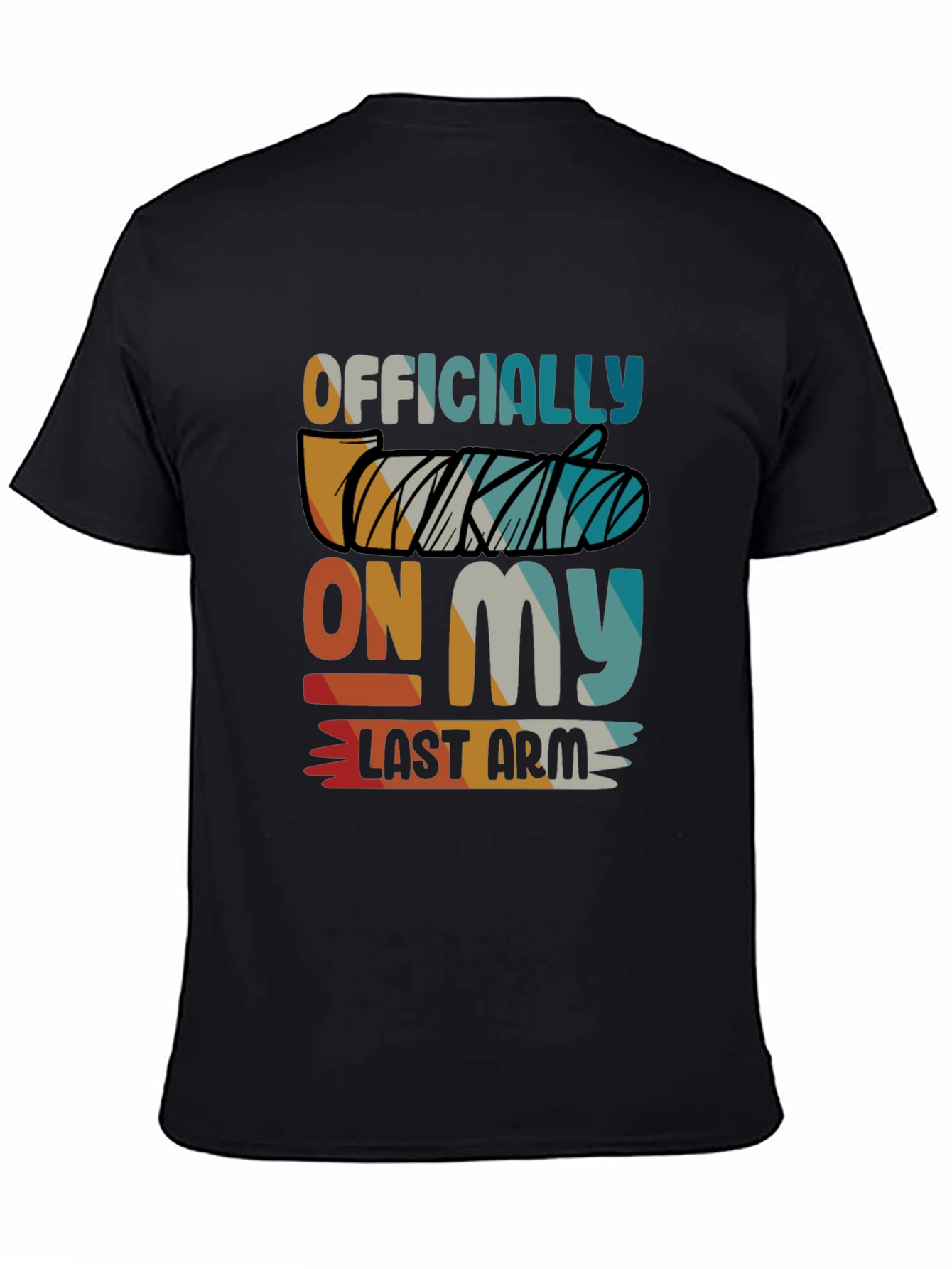 Officially On My Last Arm T-Shirt