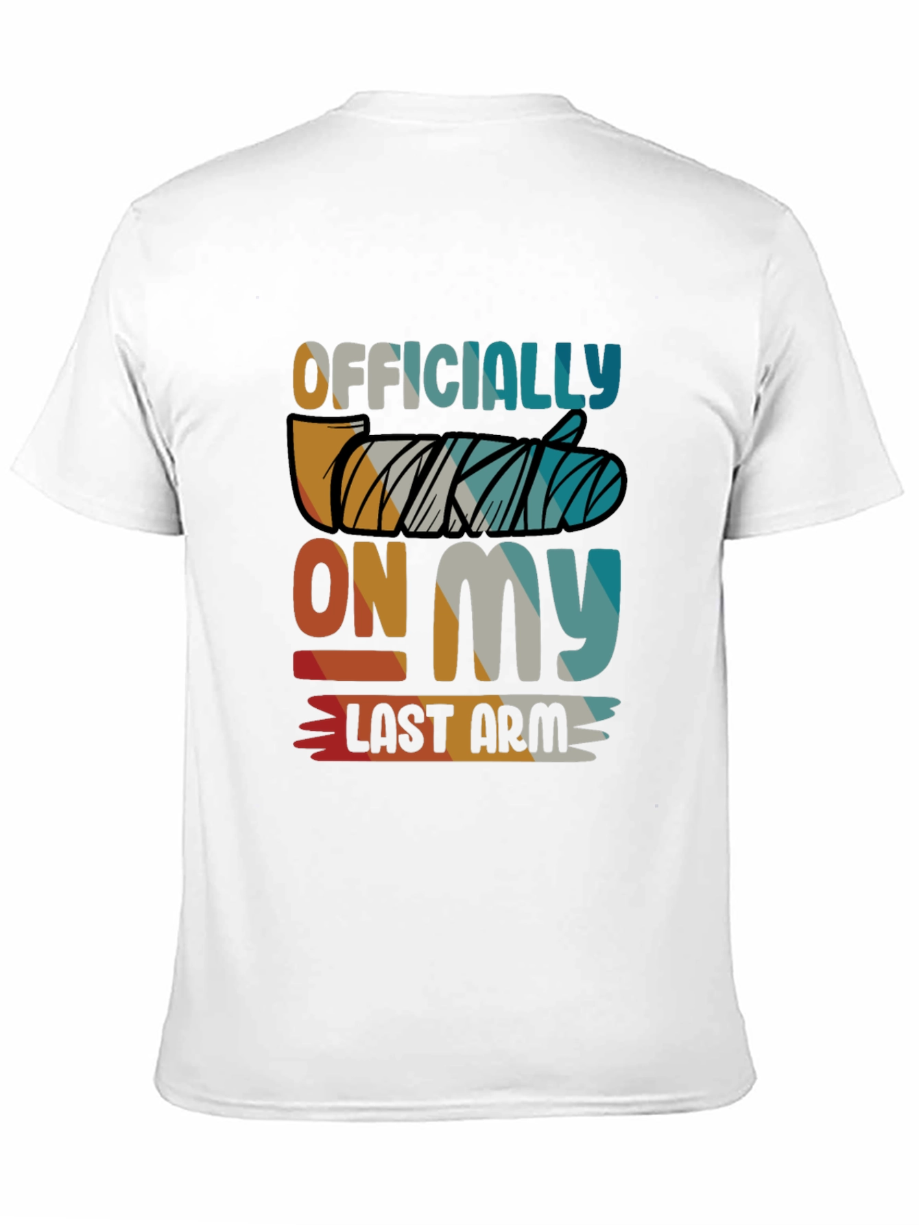 Officially On My Last Arm T-Shirt