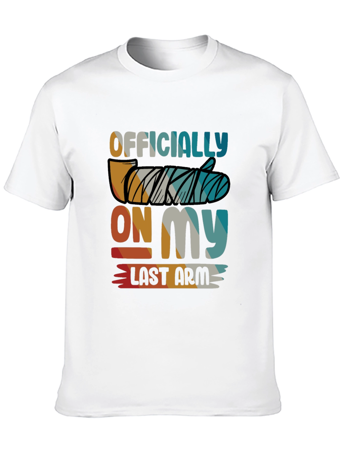 Officially On My Last Arm T-Shirt