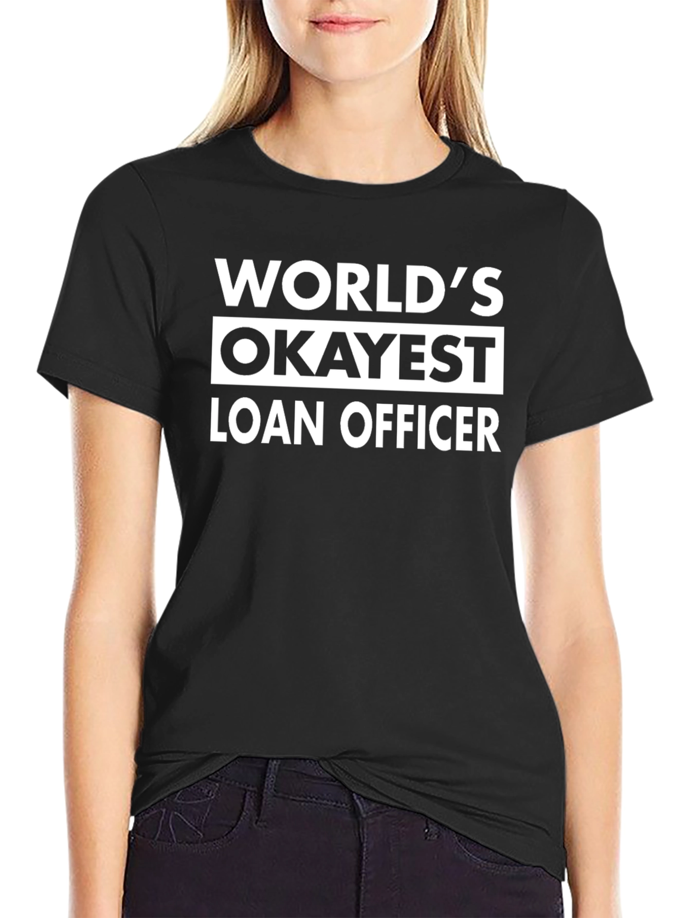 Worlds Okayest Loan Officer - Novelty T-Shirt