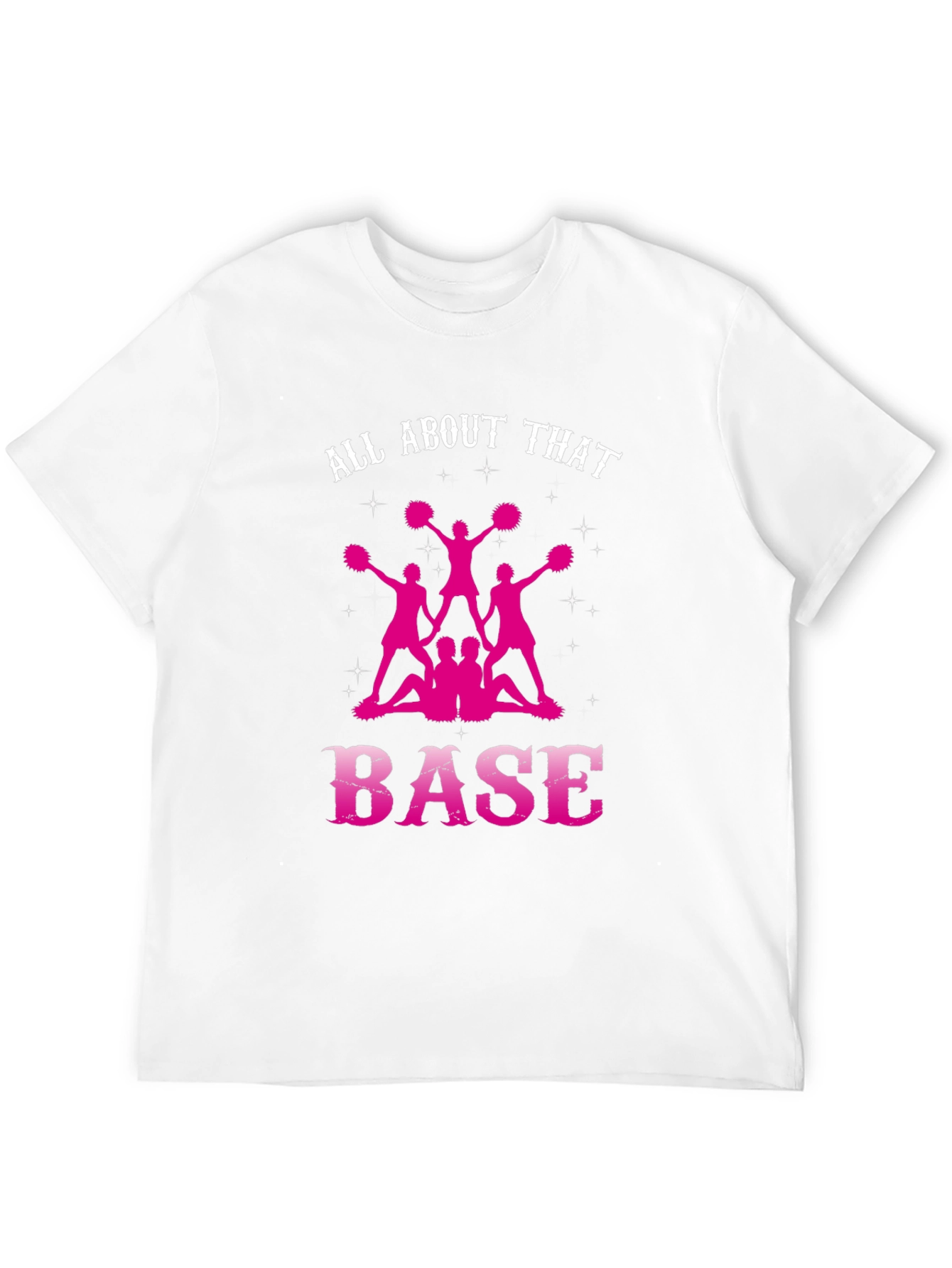All About That Base Cheerleading T-Shirt
