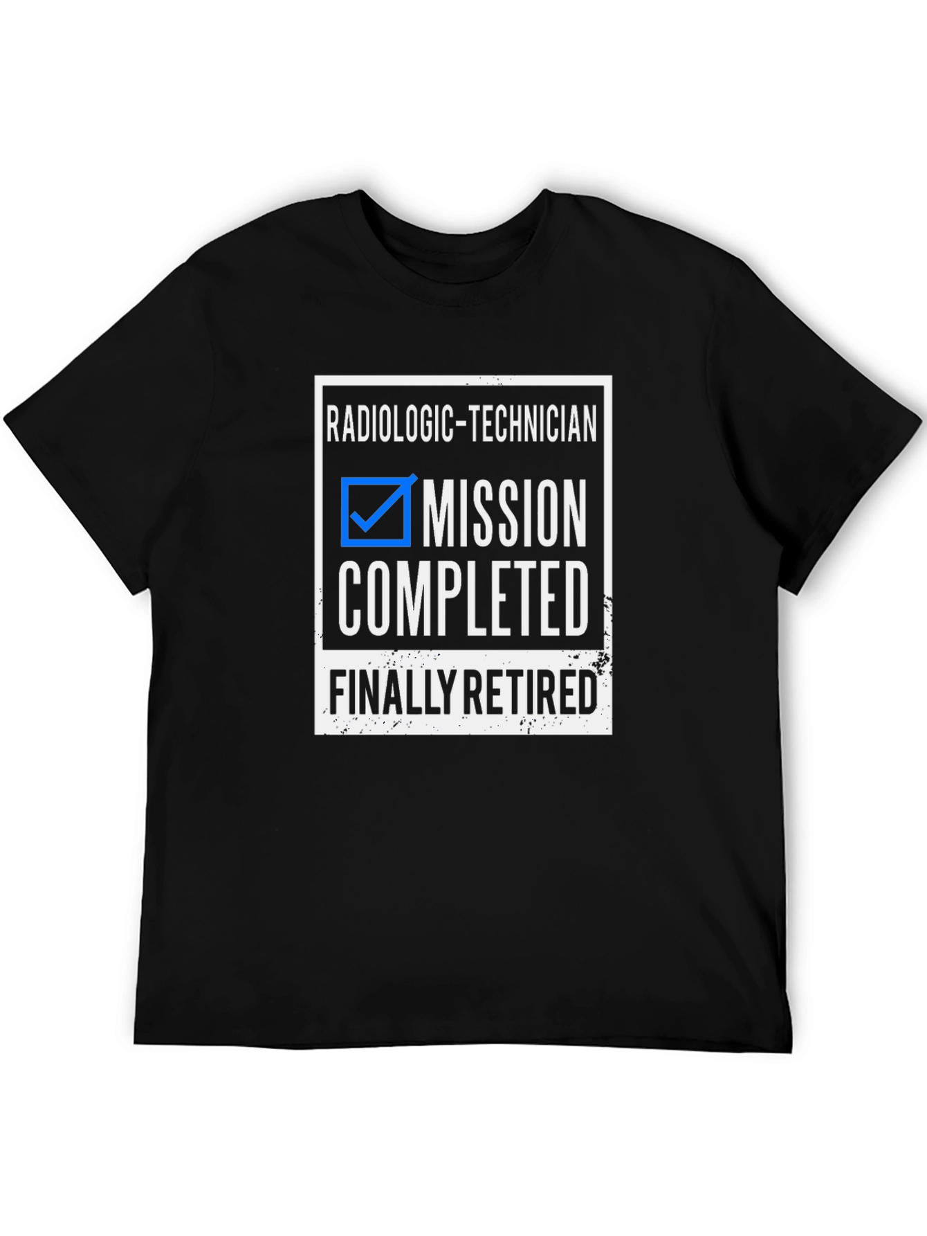 Radiologic Technician Retirement T-Shirt Mission Completed
