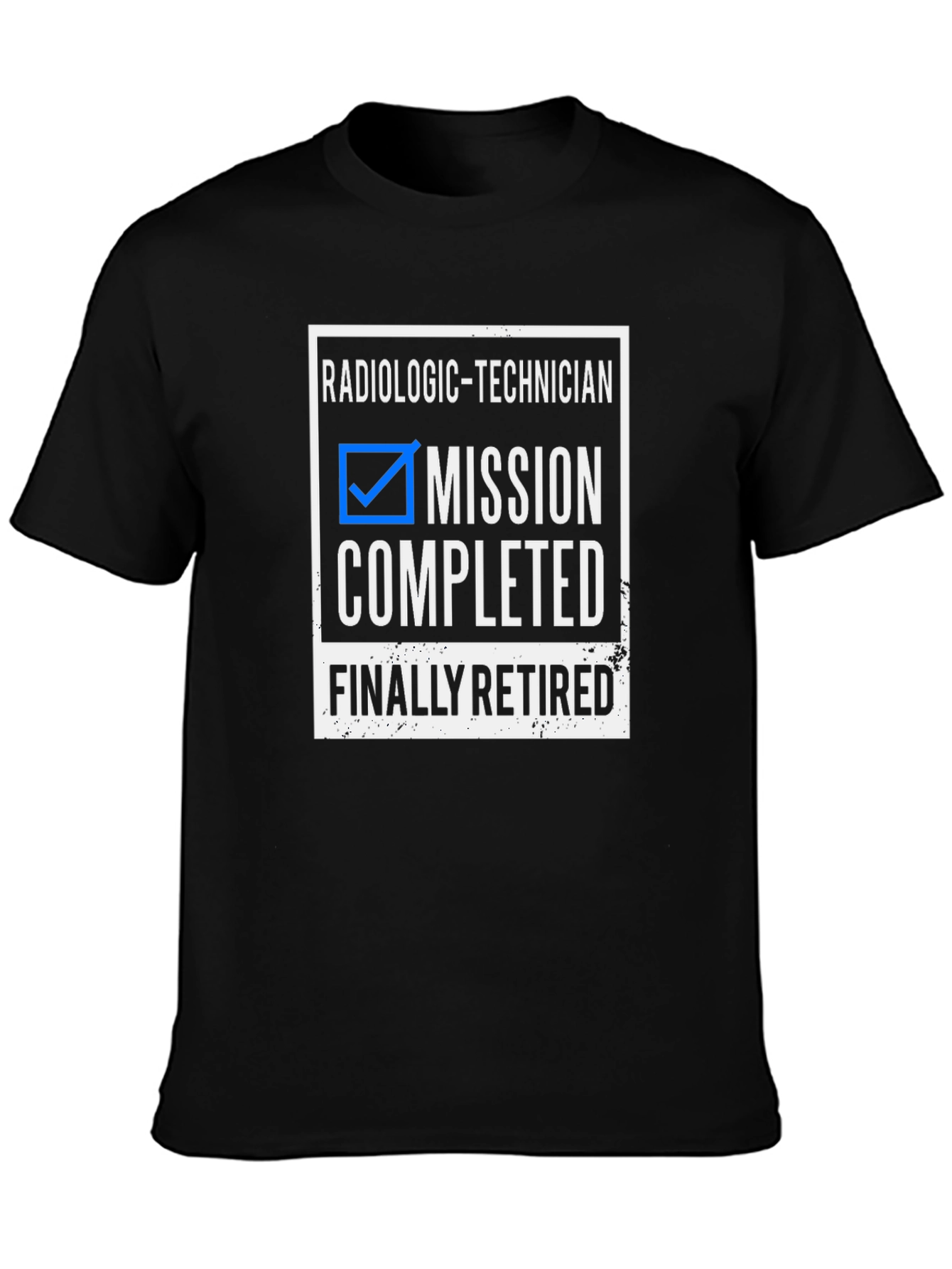 Radiologic Technician Retirement T-Shirt Mission Completed