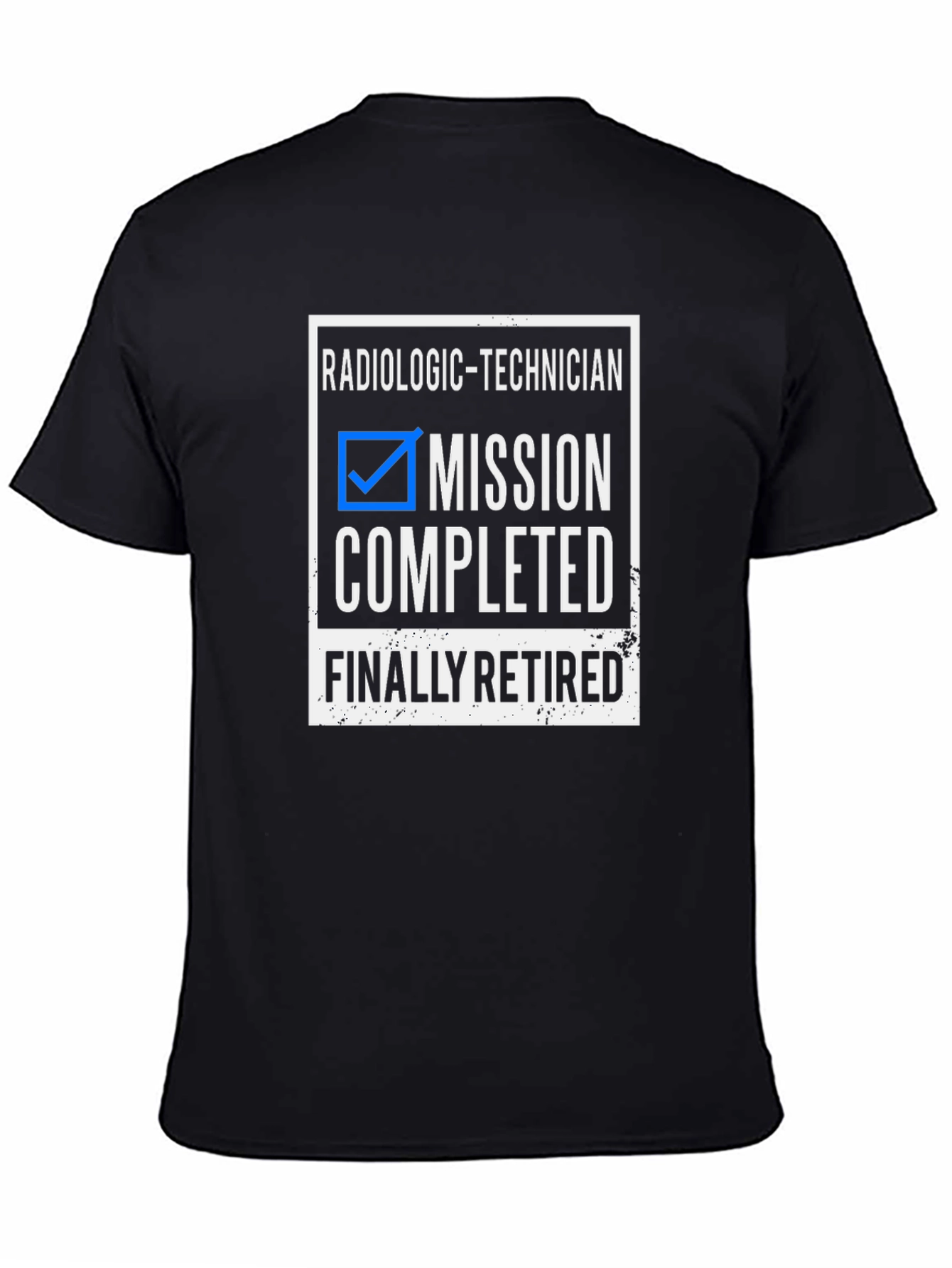 Radiologic Technician Retirement T-Shirt Mission Completed