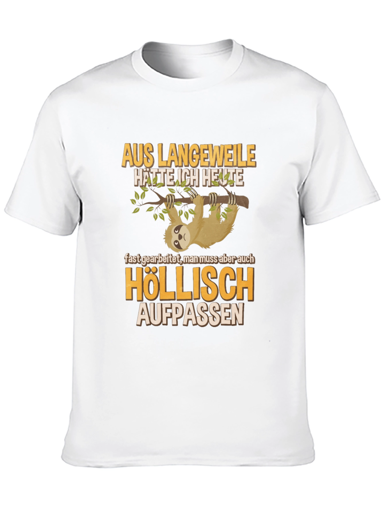 Sloth Humor Graphic T-Shirt - Höllisch Aufpassen