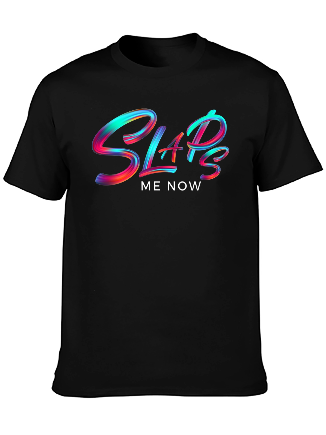 Slaps Me Now Graphic T-Shirt - Bold Statement Tee