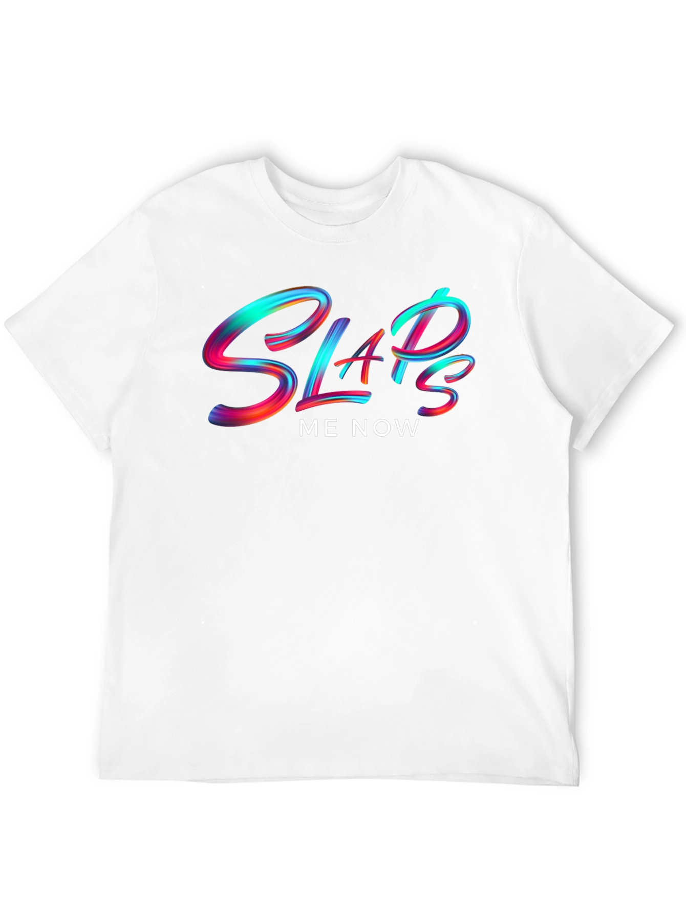 Slaps Me Now Graphic T-Shirt - Bold Statement Tee