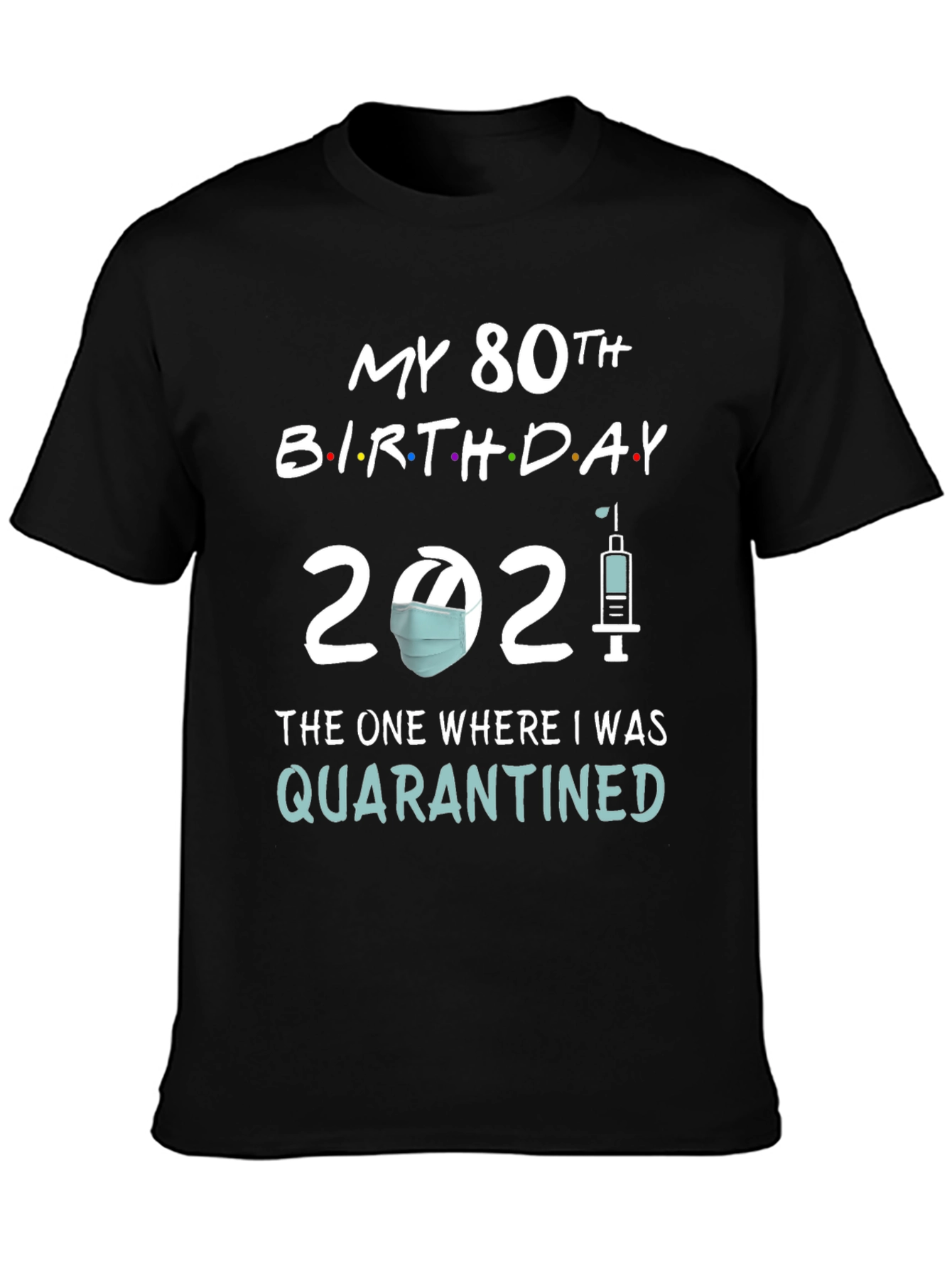 80th Birthday Quarantine 2021 T-Shirt