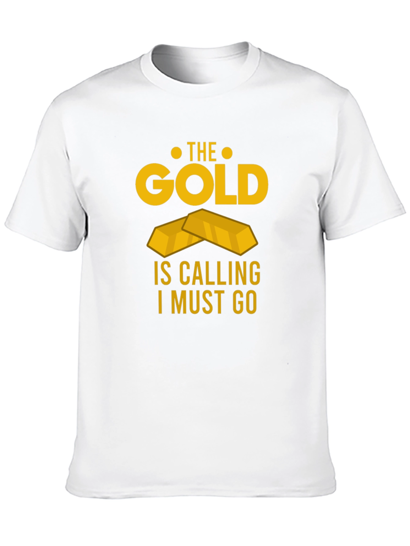 The Gold Is Calling Mens T-Shirt