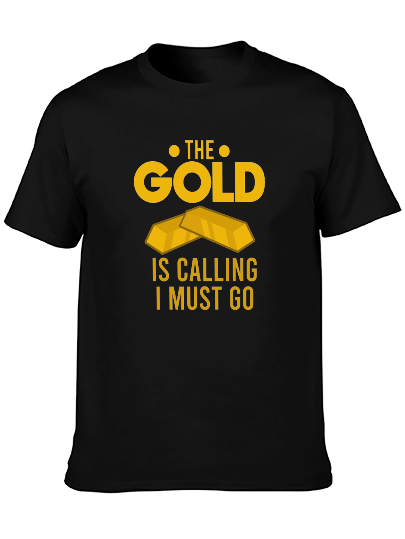 The Gold Is Calling Mens T-Shirt