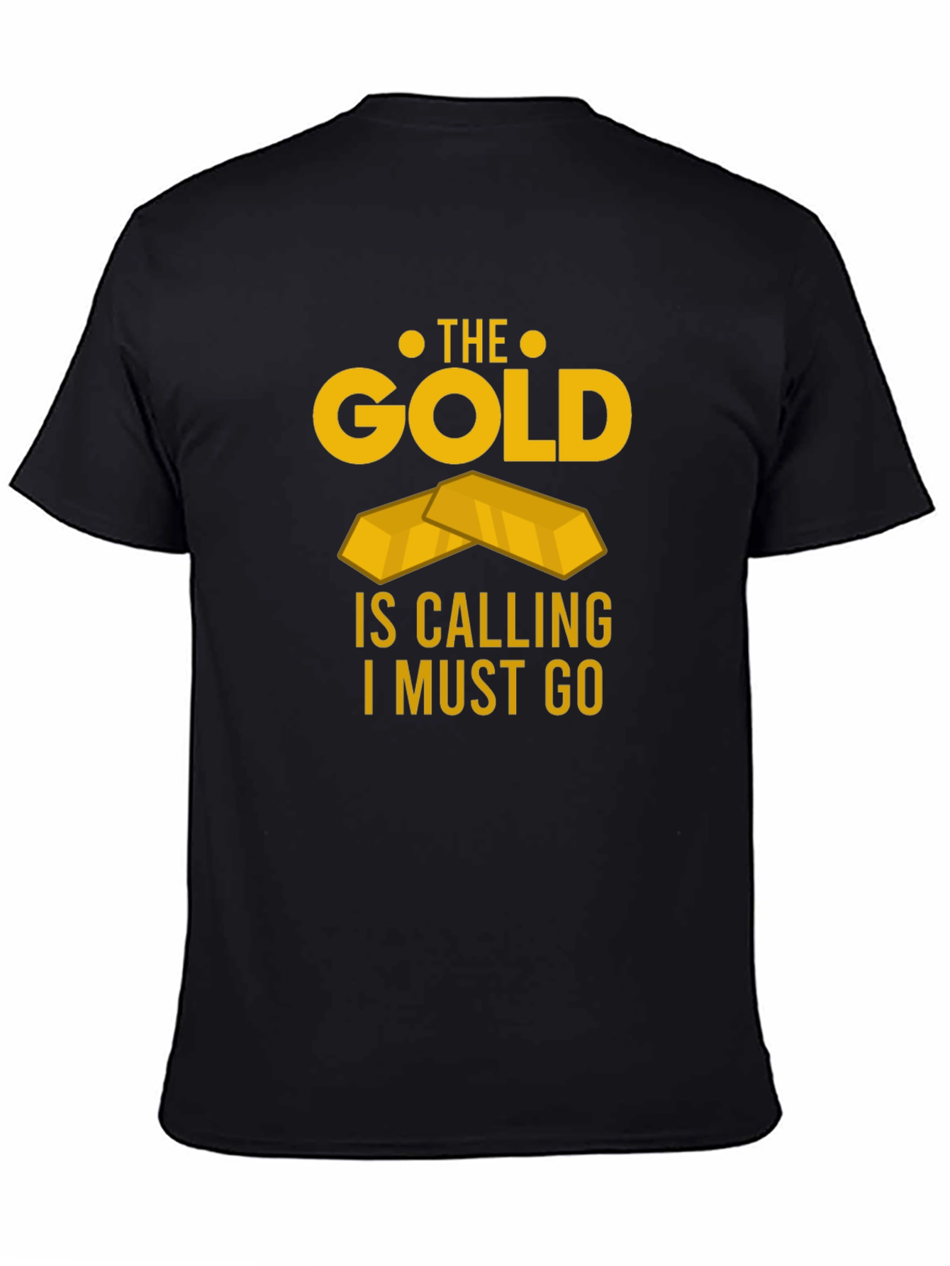 The Gold Is Calling Mens T-Shirt