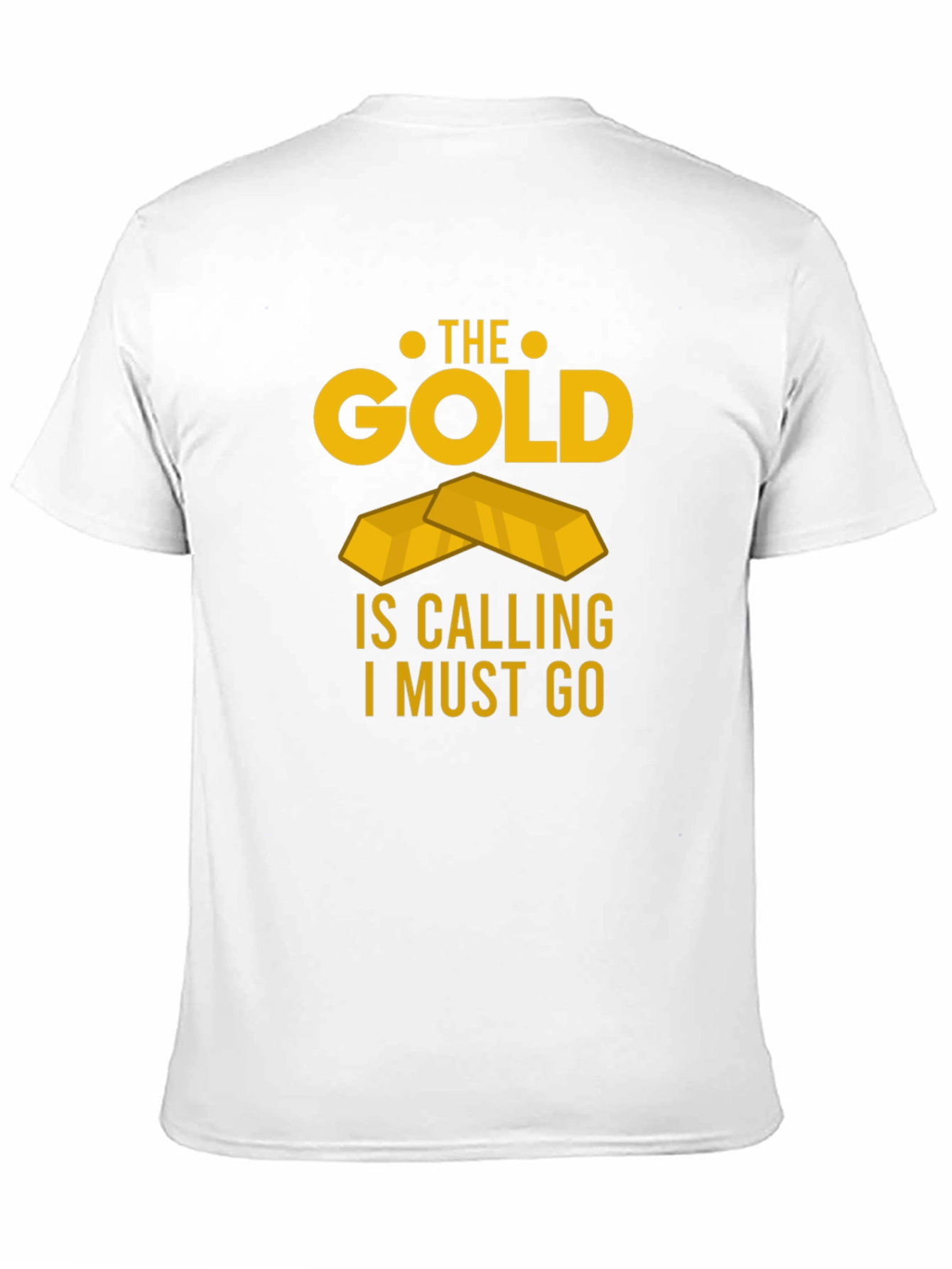 The Gold Is Calling Mens T-Shirt