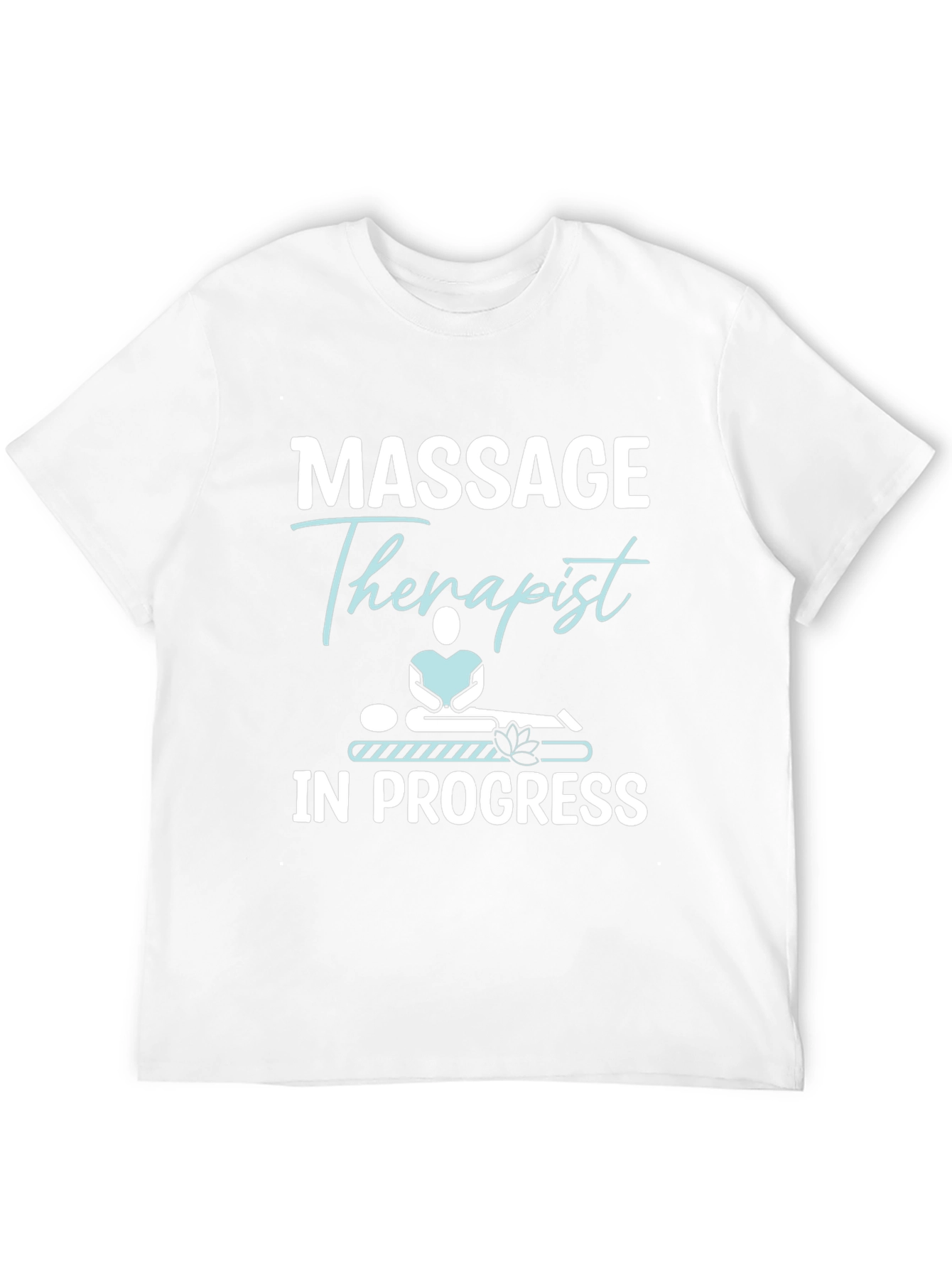 Massage Therapist In Progress Funny T-Shirt