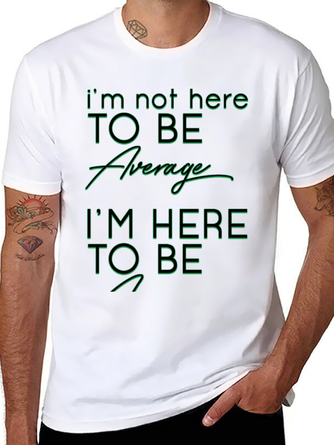 Im Not Here To Be Average Graphic T-Shirt