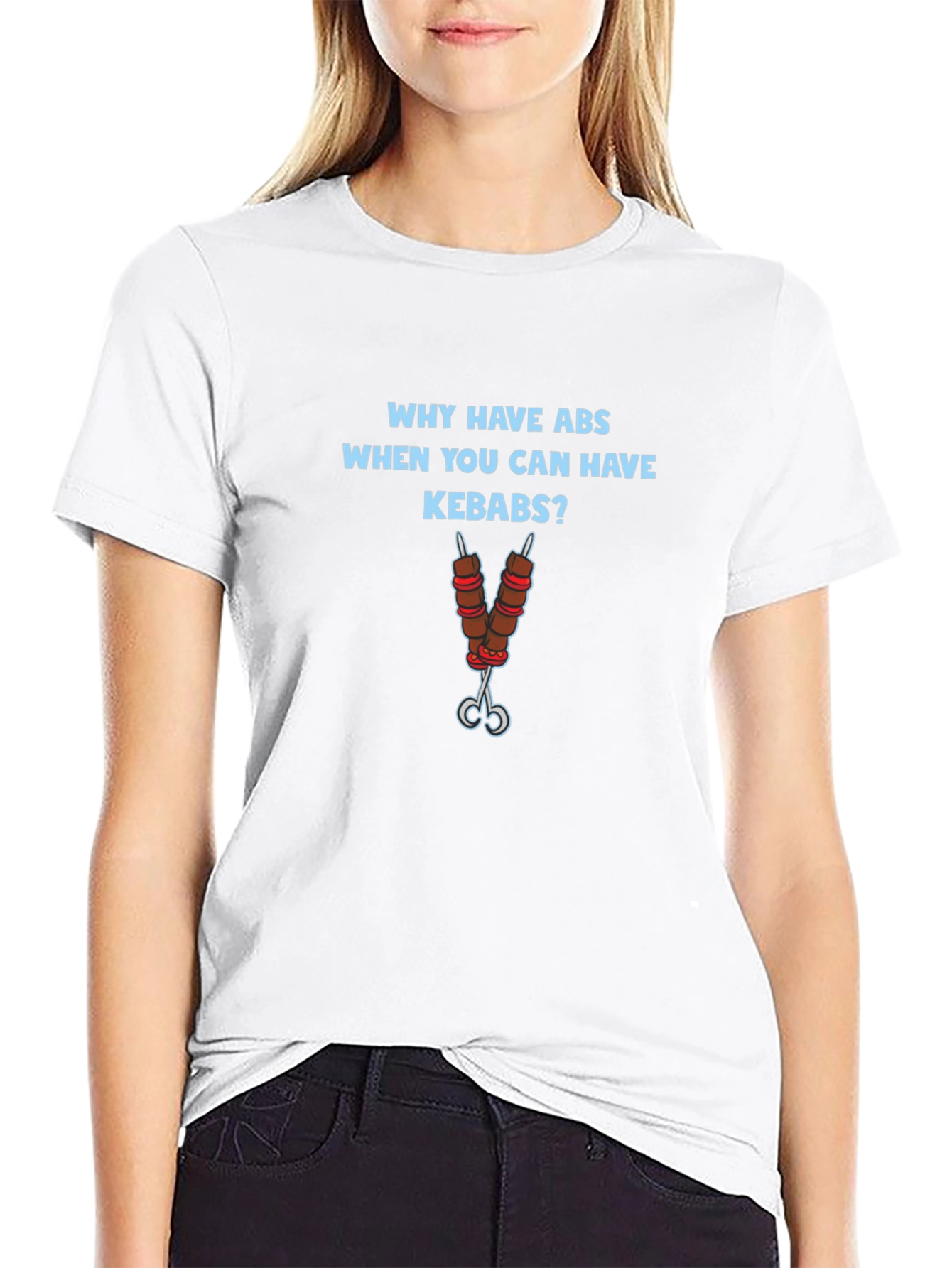 Why Have Abs Kebab T-Shirt