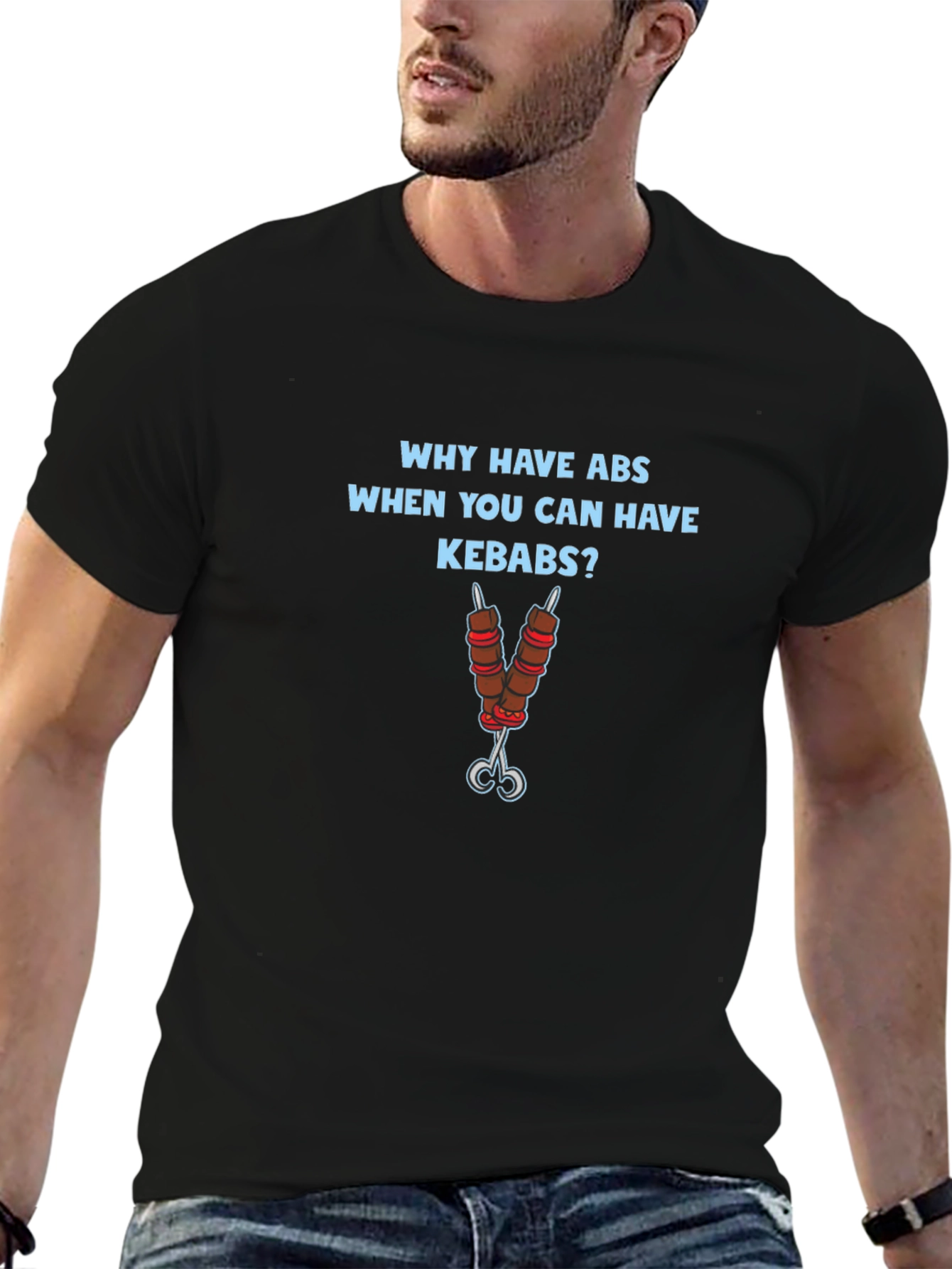 Why Have Abs Kebab T-Shirt