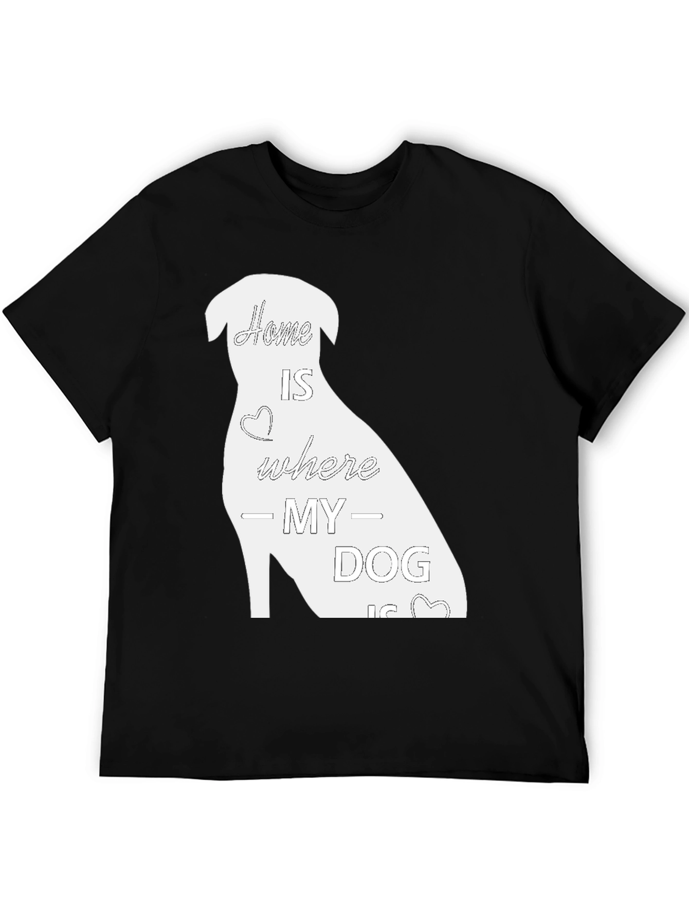 Home is Where My Dog Is T-Shirt