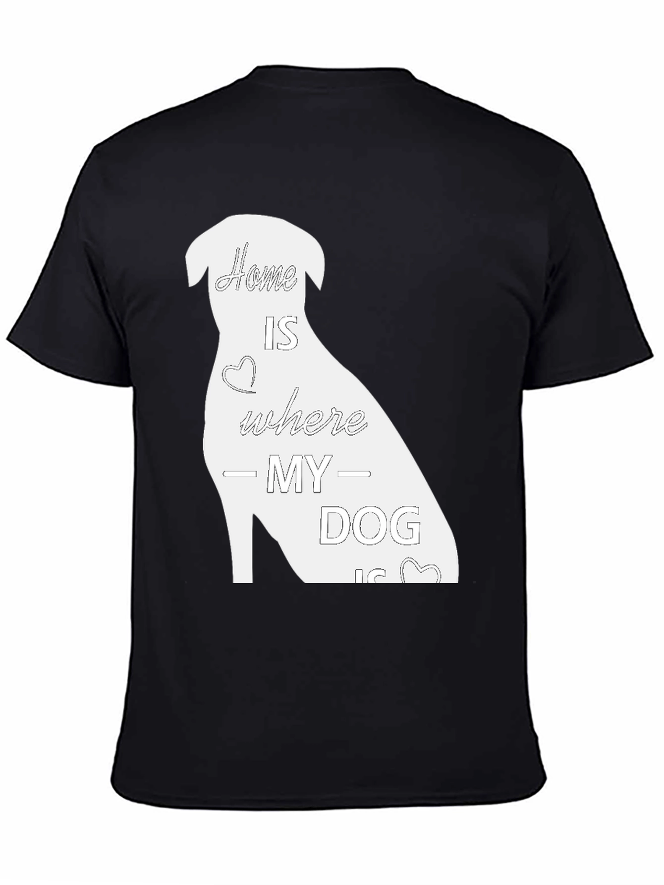Home is Where My Dog Is T-Shirt