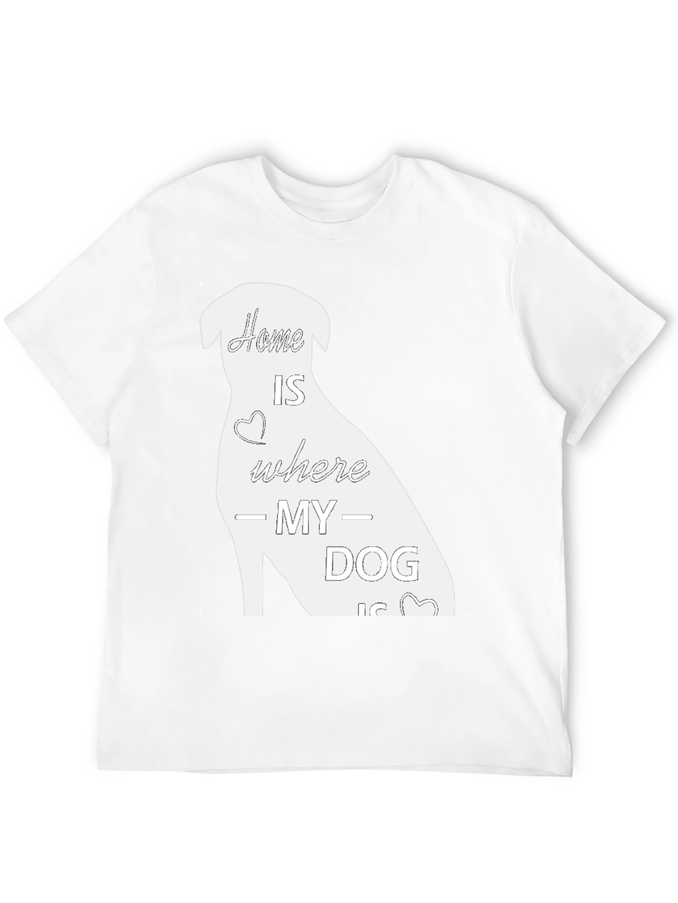 Home is Where My Dog Is T-Shirt