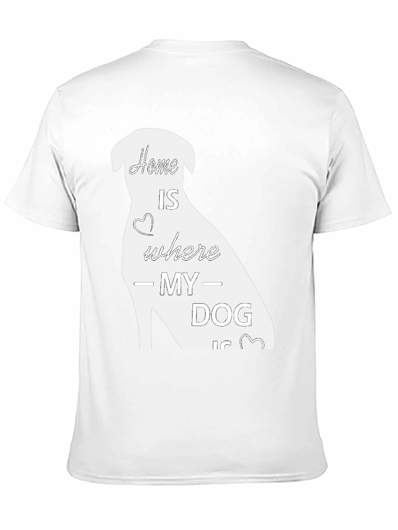 Home is Where My Dog Is T-Shirt