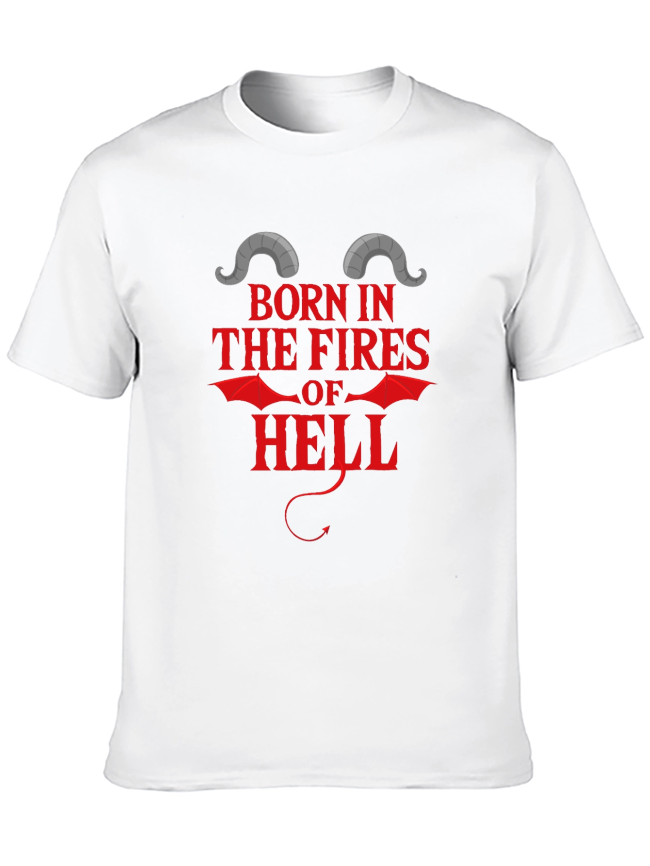 Born in the Fires of Hell T-Shirt